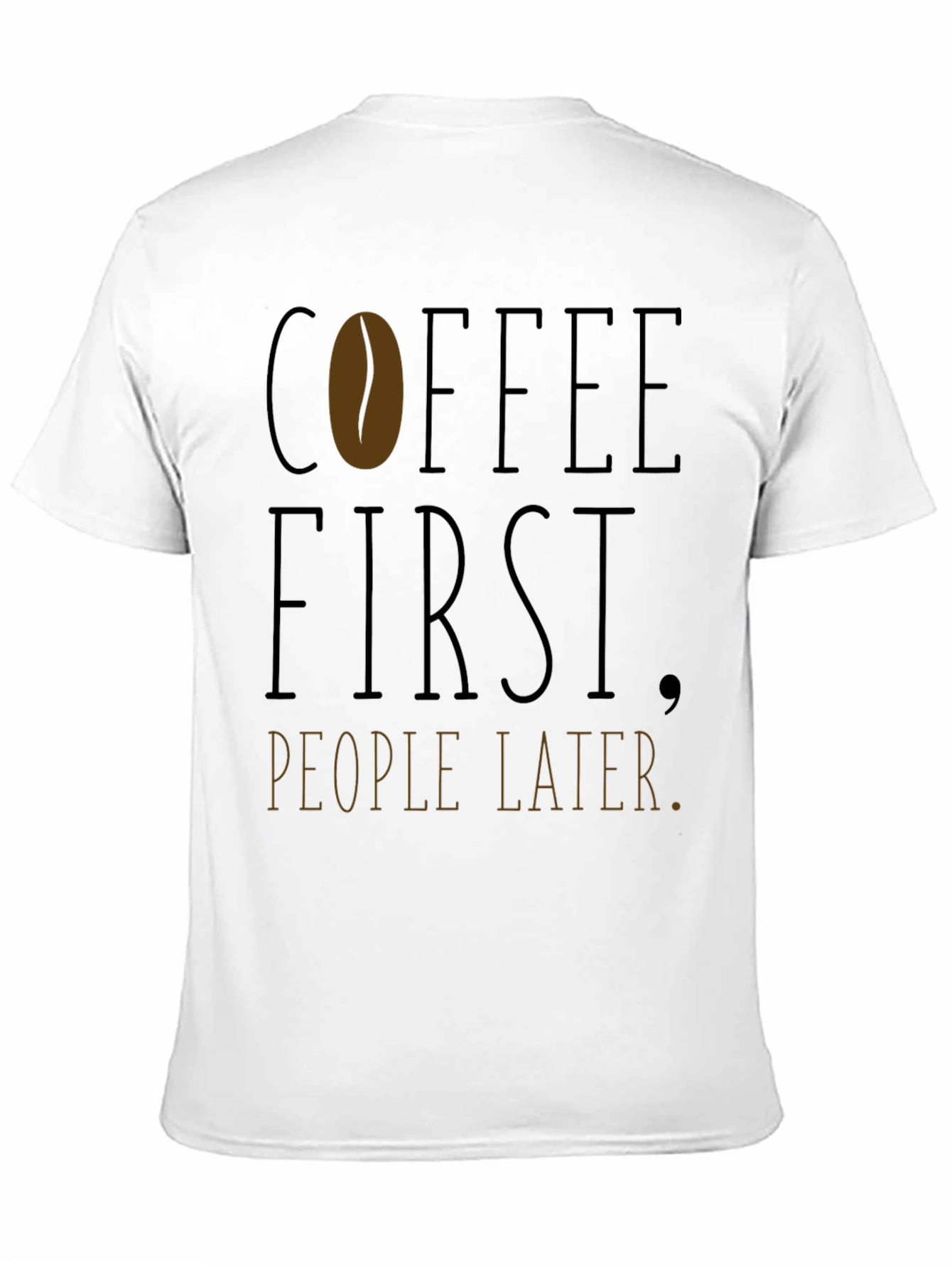 Coffee First People Later T-Shirt