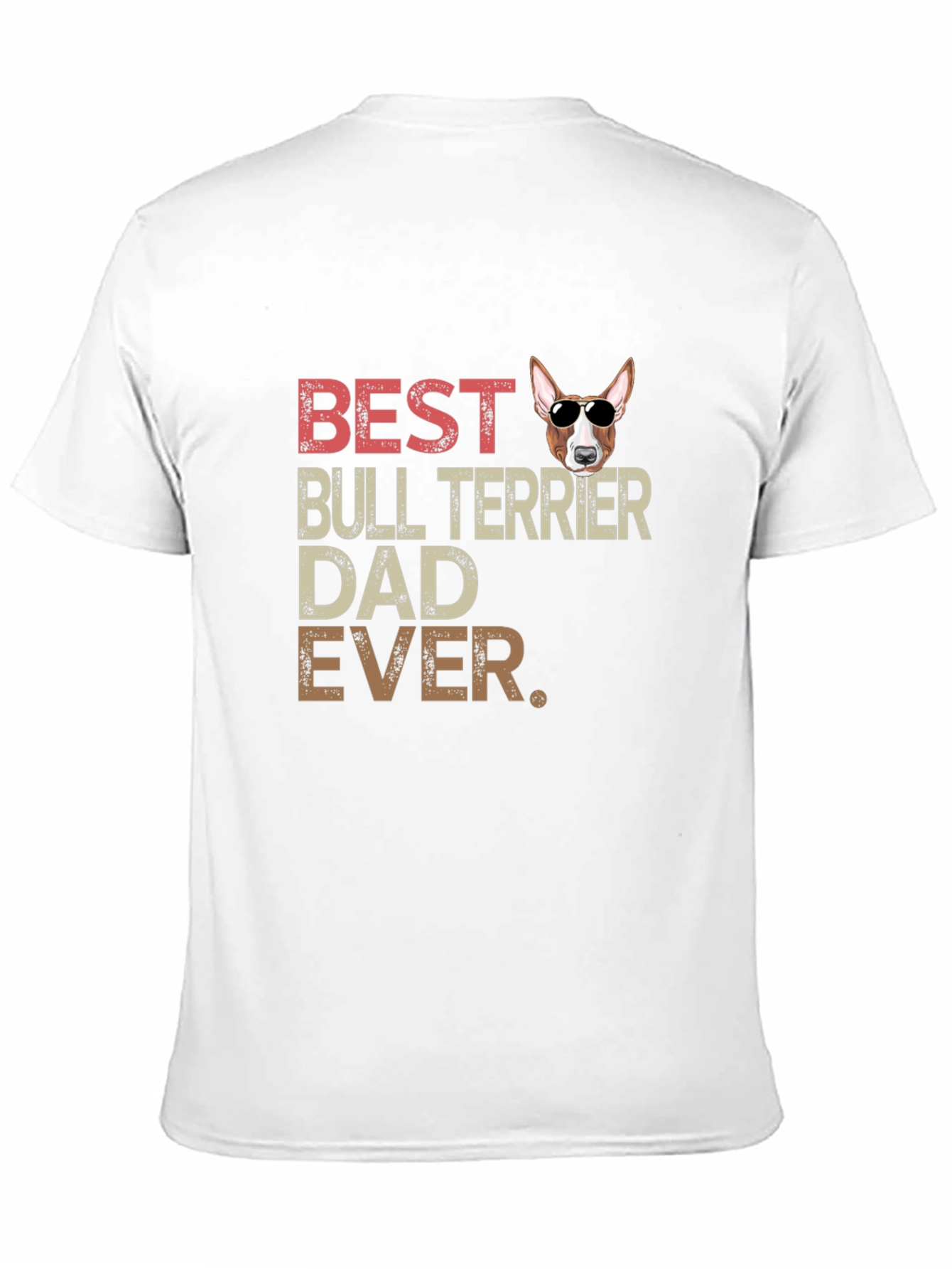 Bull Terrier Dad Ever T-Shirt