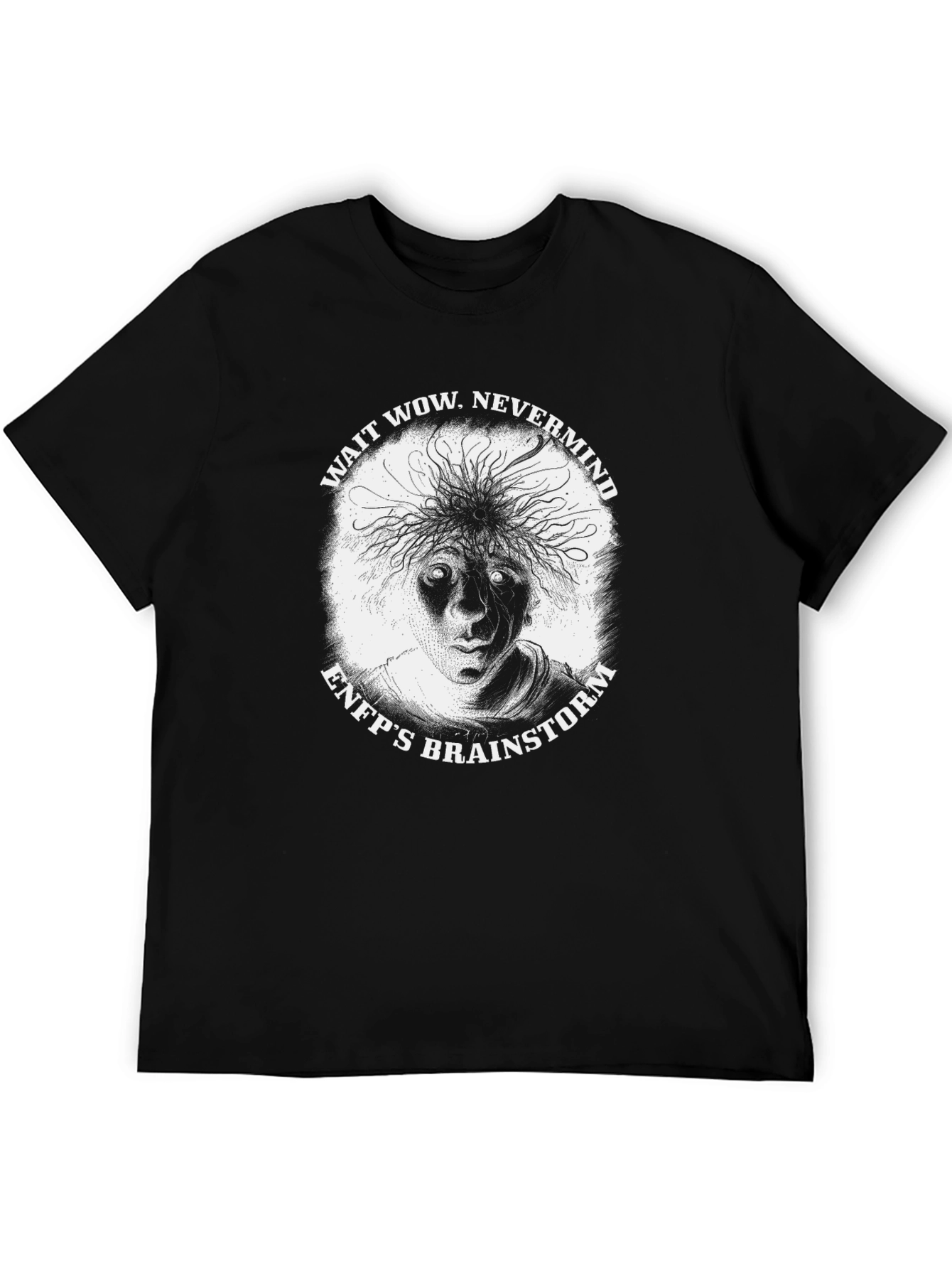 ENFPs Brainstorm T-Shirt - Wait Wow Nevermind