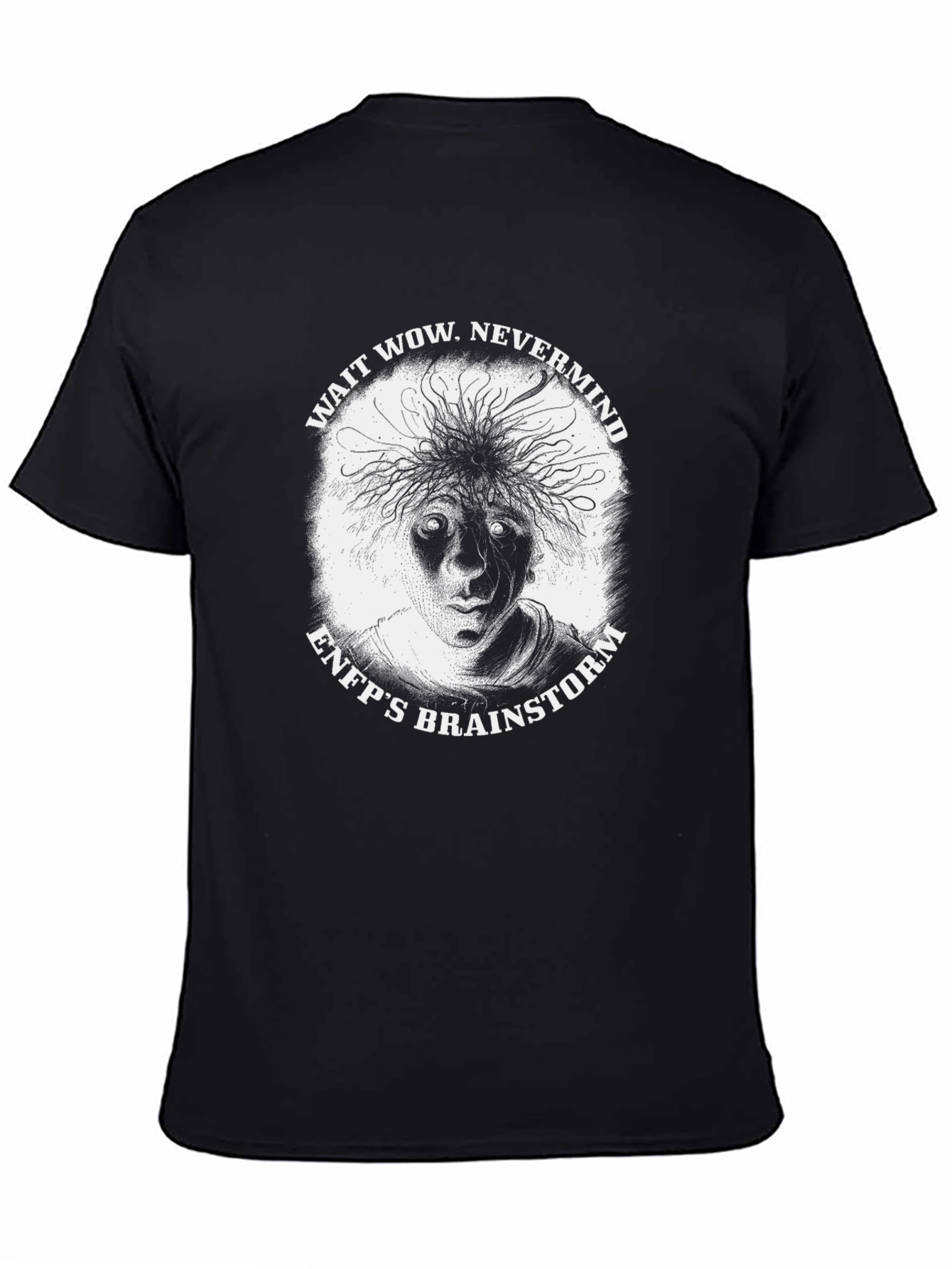ENFPs Brainstorm T-Shirt - Wait Wow Nevermind