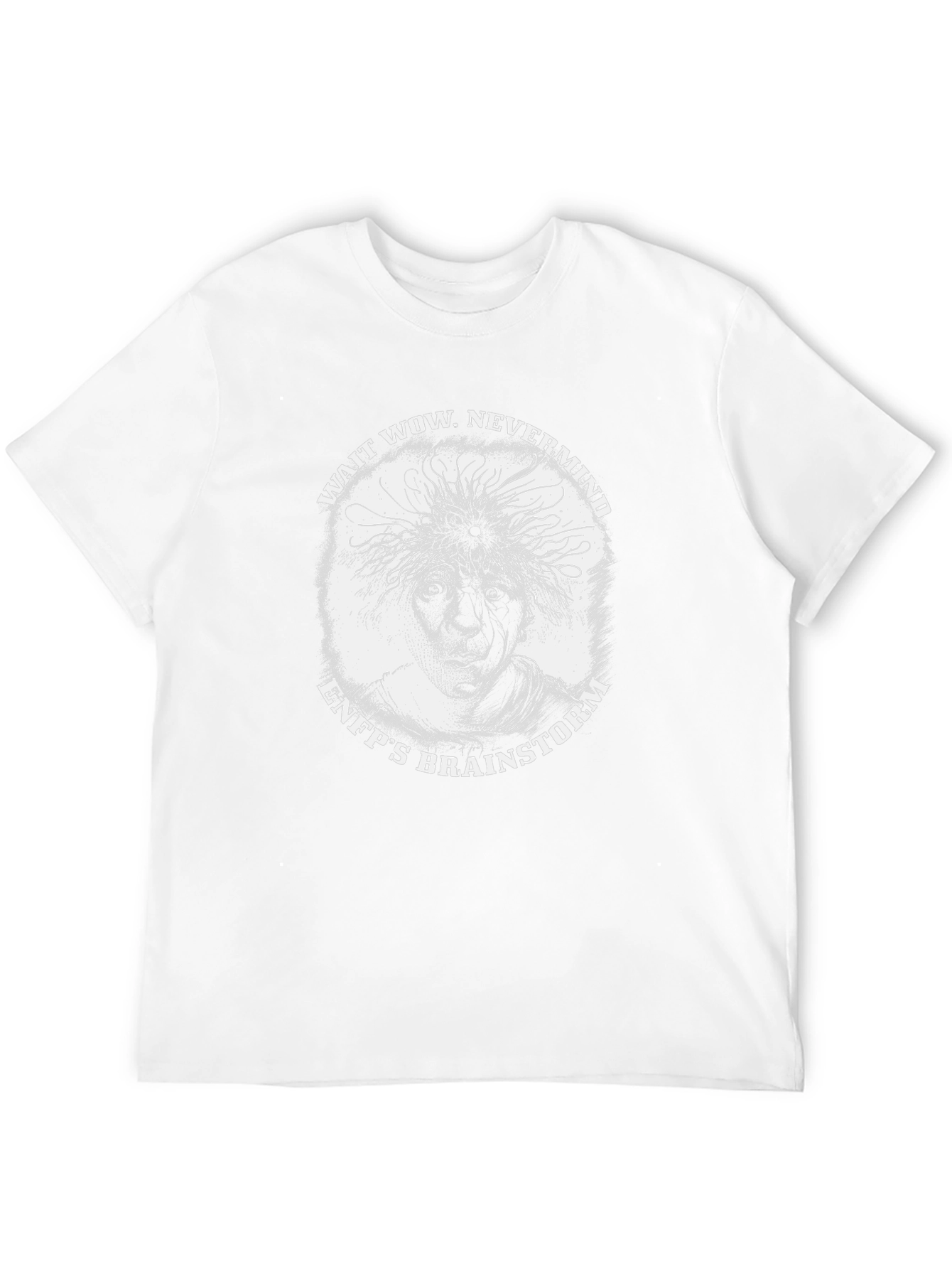 ENFPs Brainstorm T-Shirt - Wait Wow Nevermind