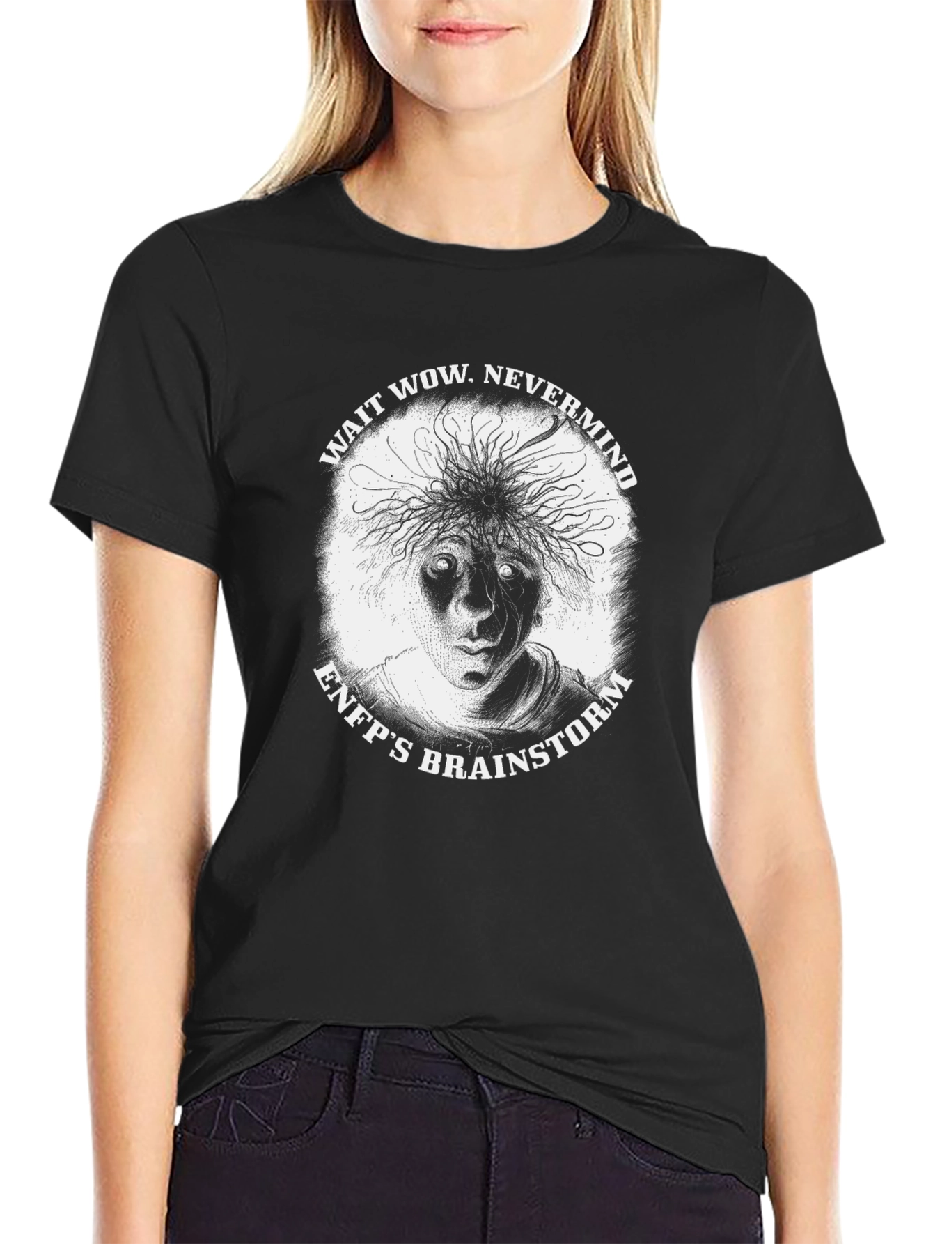 ENFPs Brainstorm T-Shirt - Wait Wow Nevermind
