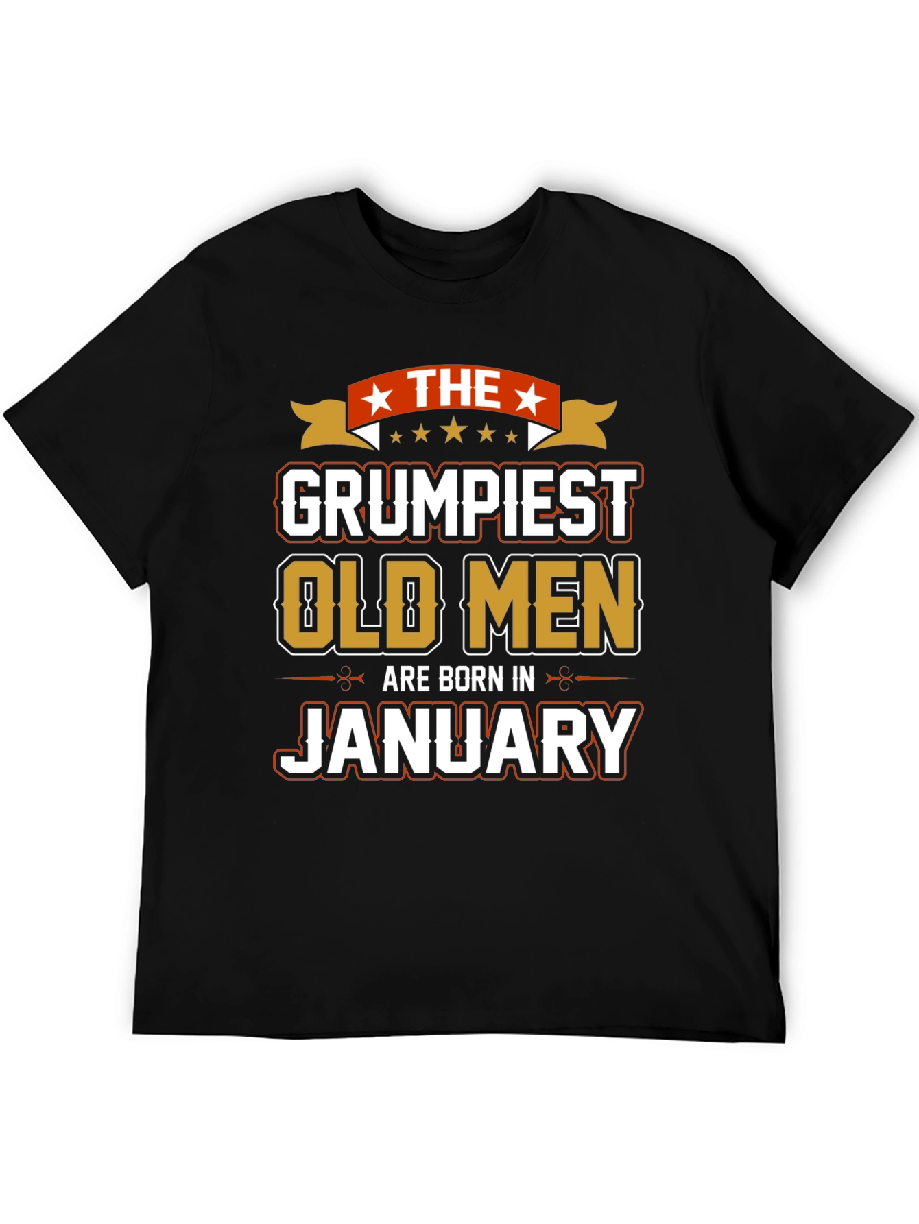 Grumpiest Old Men January Birthday T-Shirt
