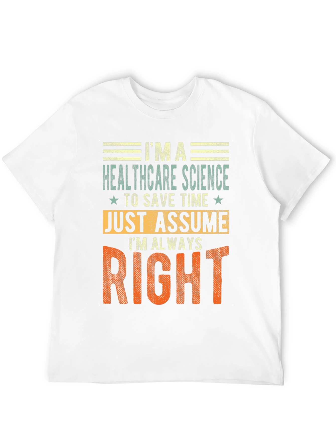 Healthcare Science Always Right Graphic Tee
