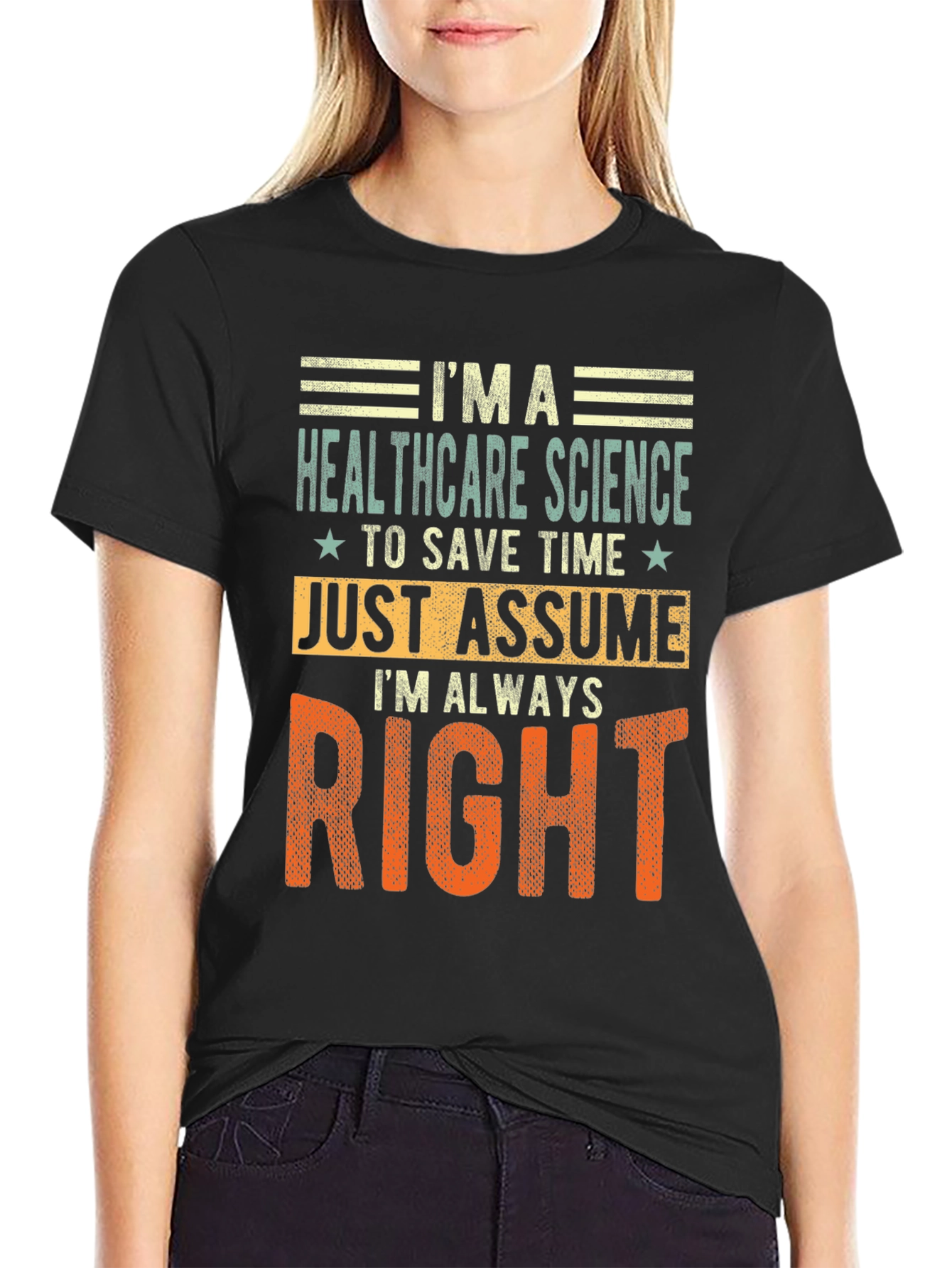 Healthcare Science Always Right Graphic Tee