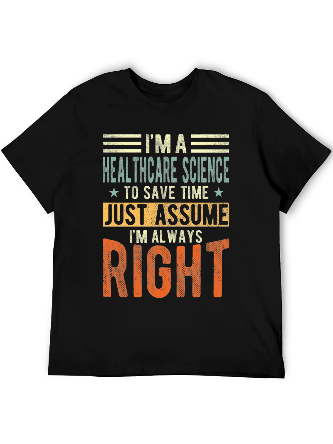 Healthcare Science Always Right Graphic Tee