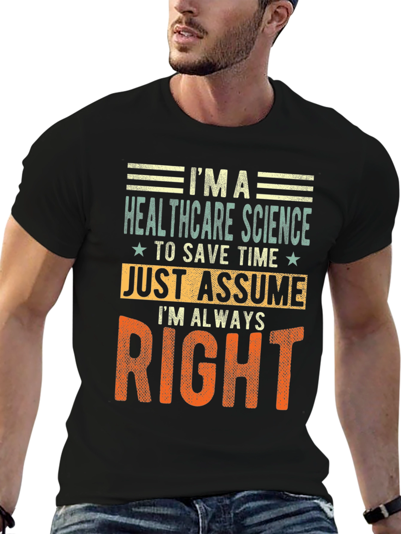Healthcare Science Always Right Graphic Tee