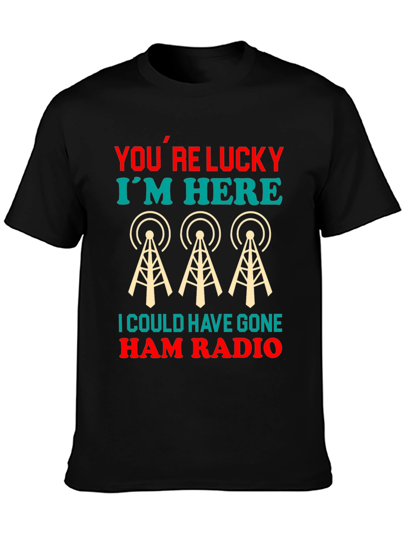 Lucky Im Here Ham Radio Graphic Tee
