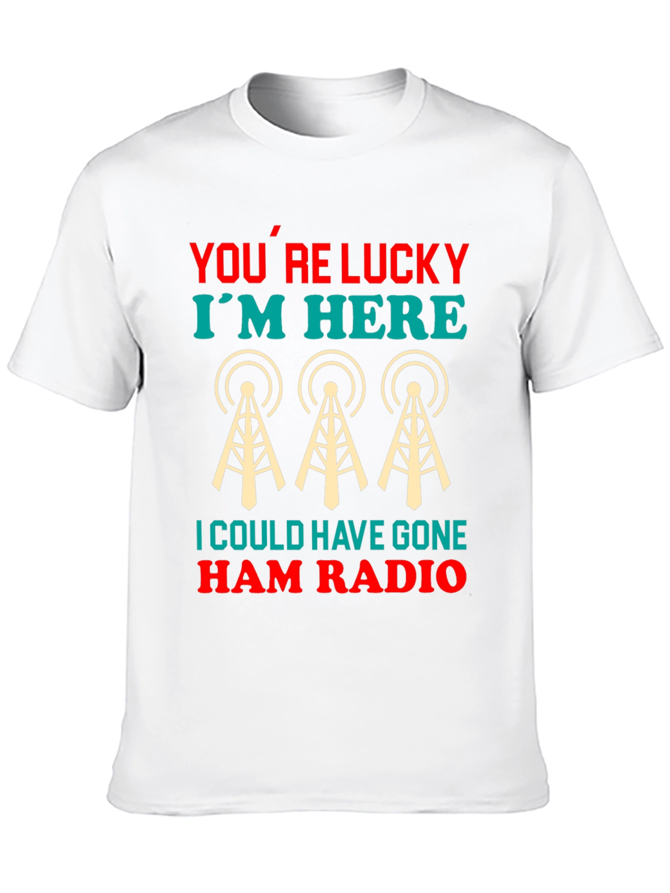 Lucky Im Here Ham Radio Graphic Tee