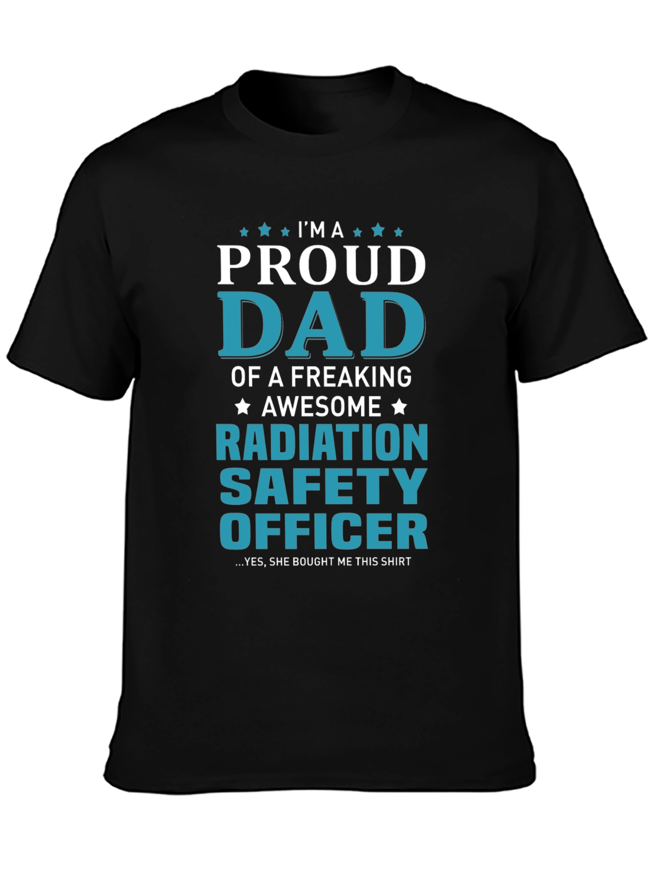 Proud Dad Radiation Safety Officer T-Shirt