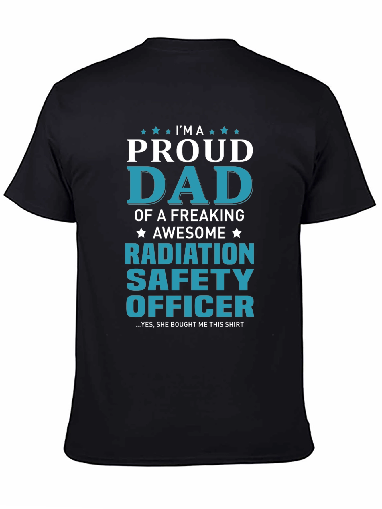 Proud Dad Radiation Safety Officer T-Shirt