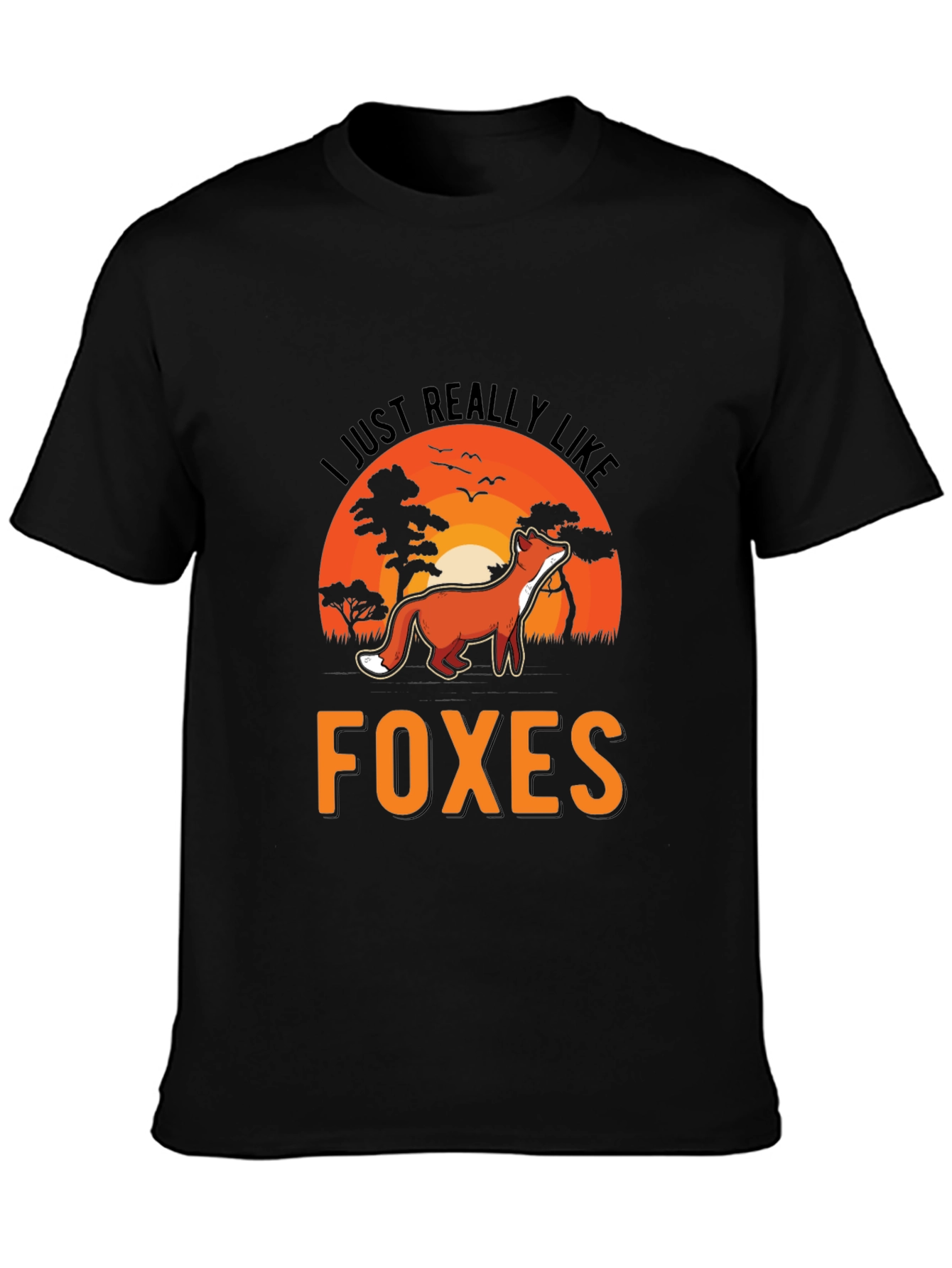 Fox Lover T-Shirt: I Just Really Like Foxes