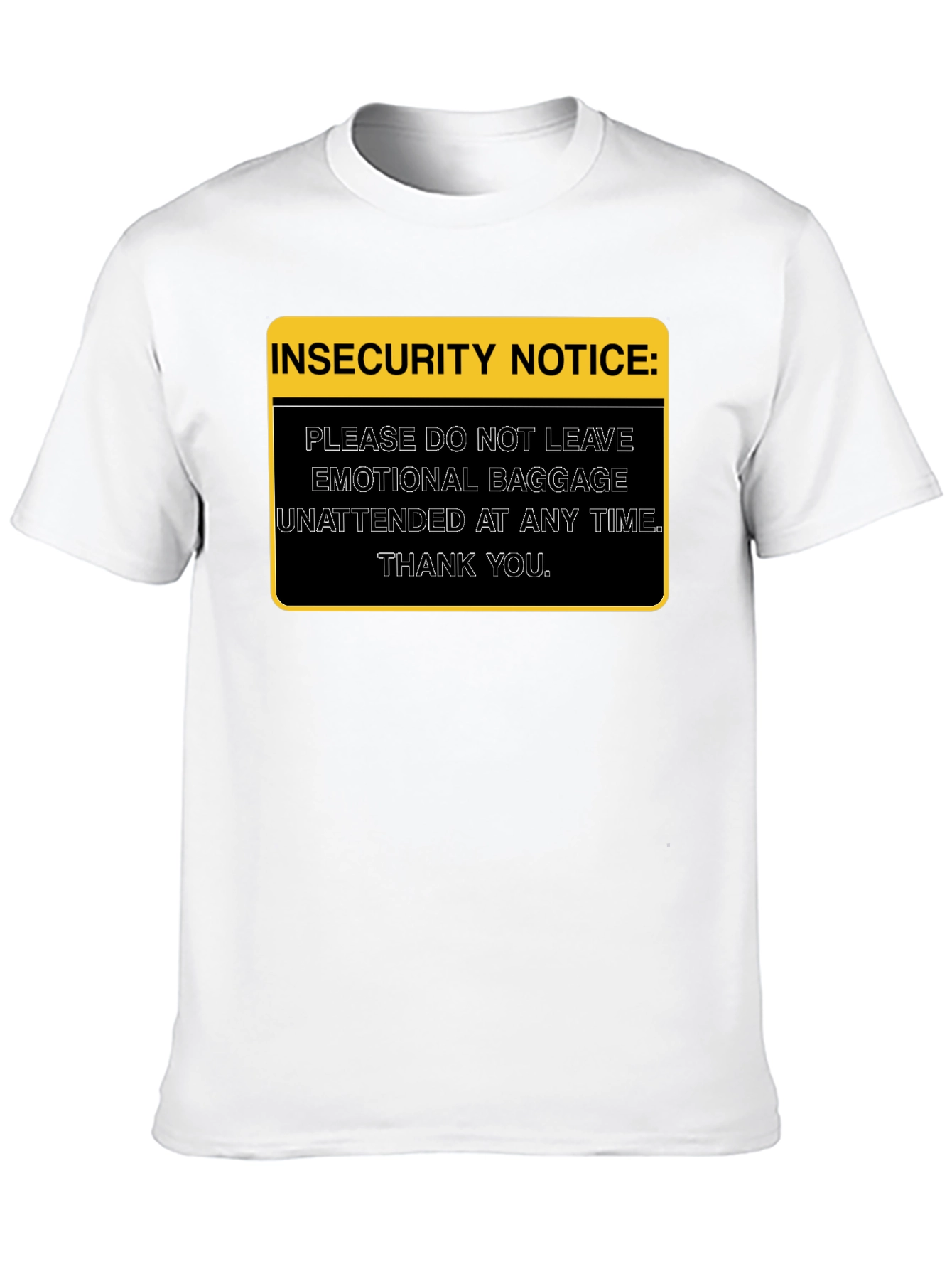 Insecurity Notice Graphic Tee - Emotional Baggage Shirt