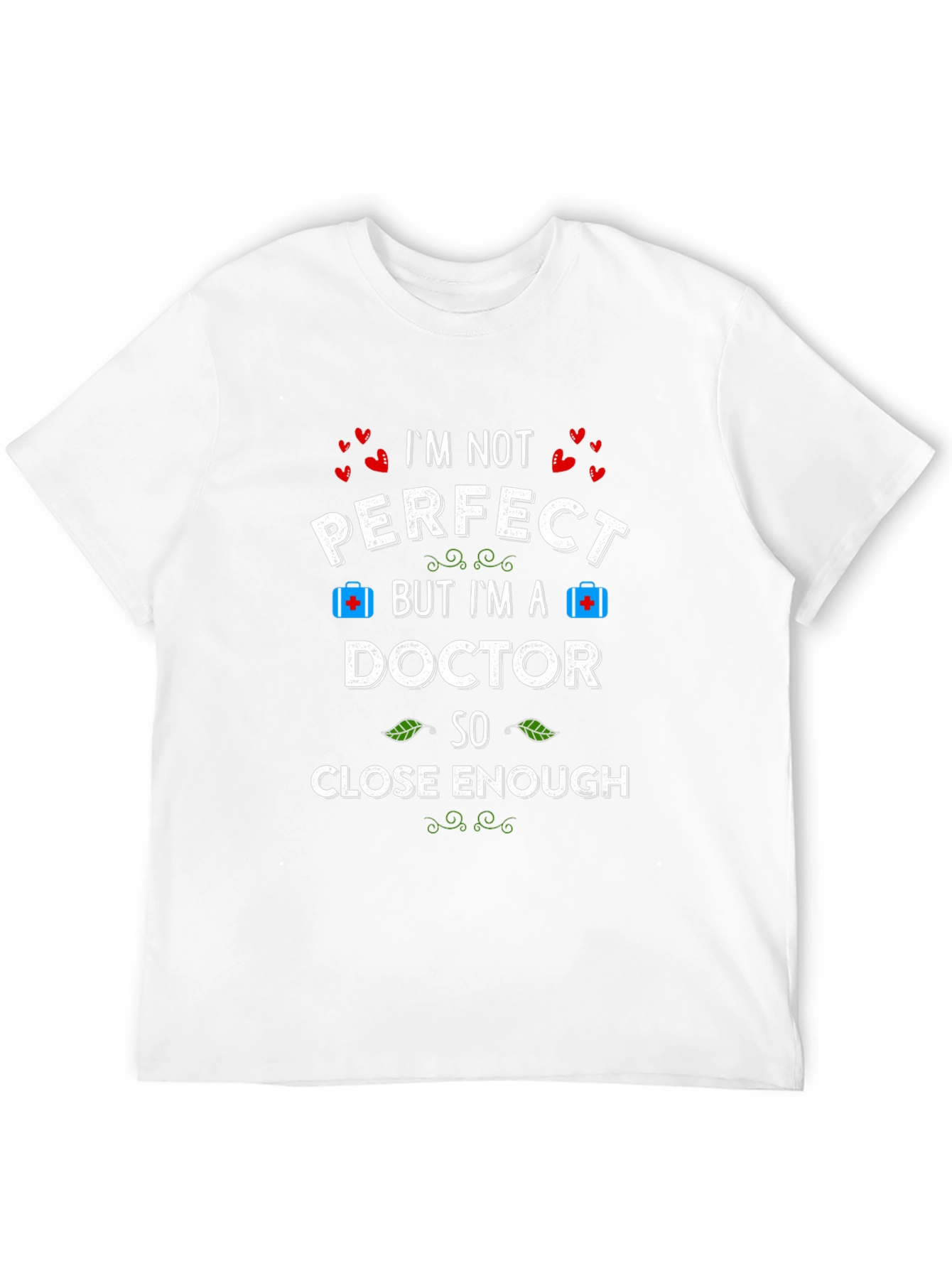 Im Not Perfect But Im a Doctor T-Shirt