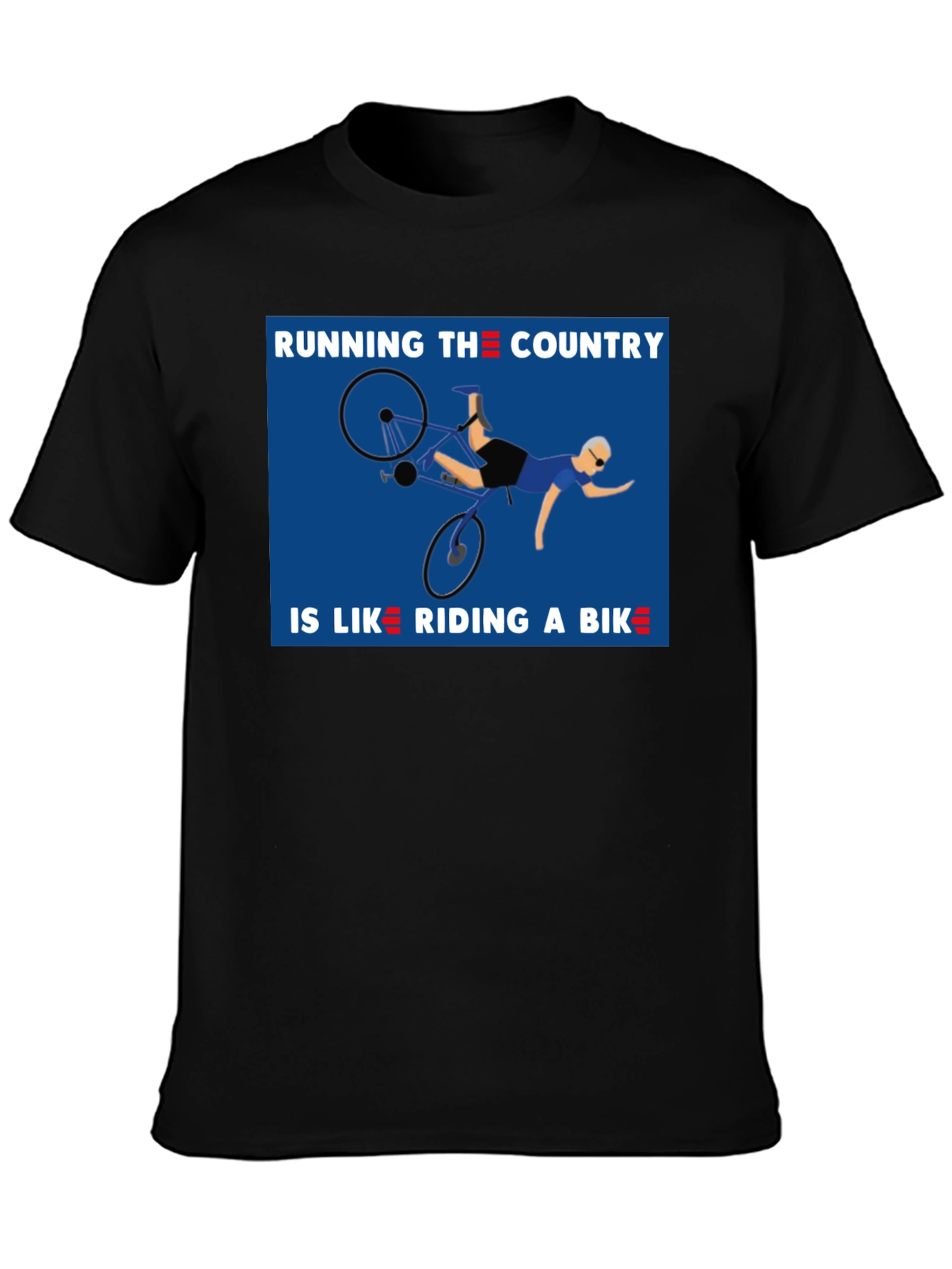 Running the Country is Like Riding a Bike T-Shirt