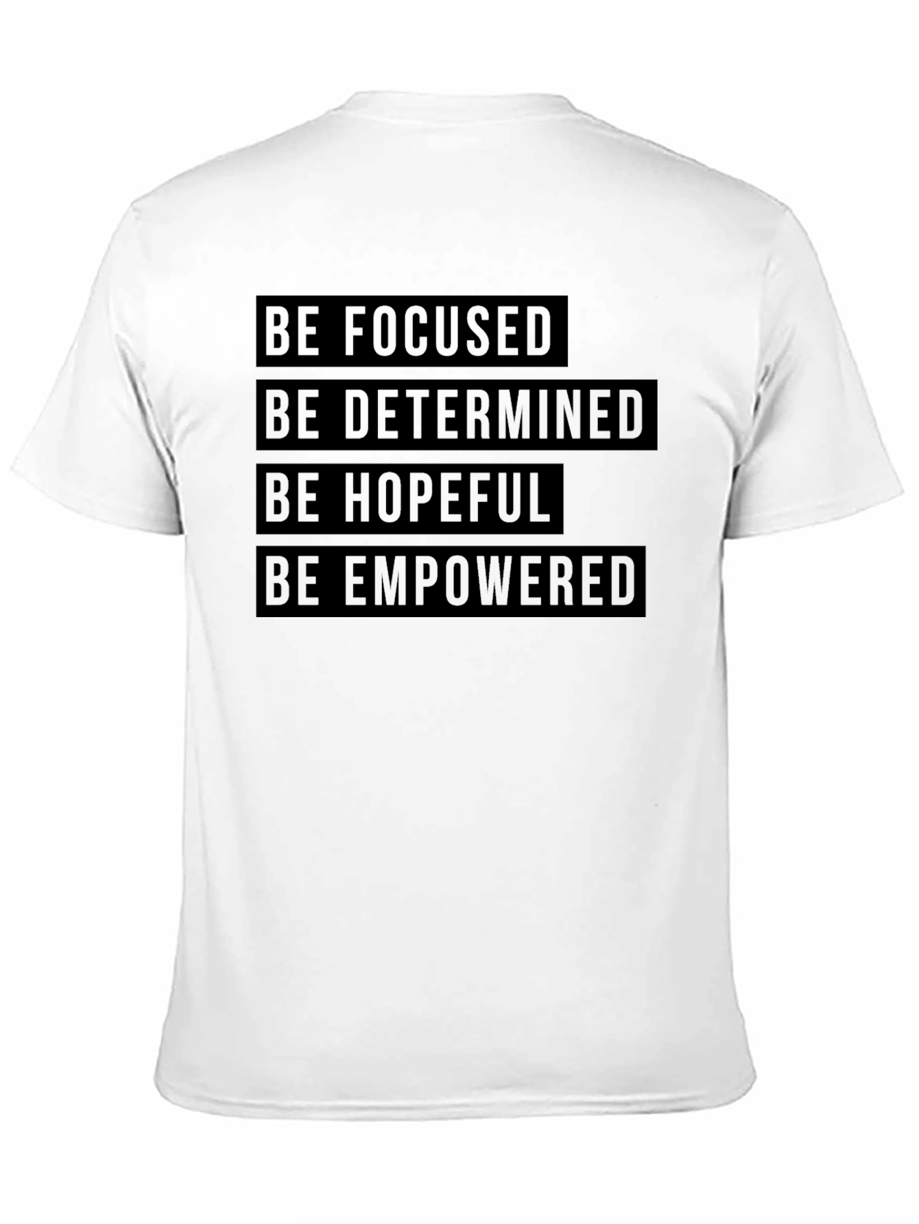 Motivational T-Shirt: Focused Determined Hopeful Empowered