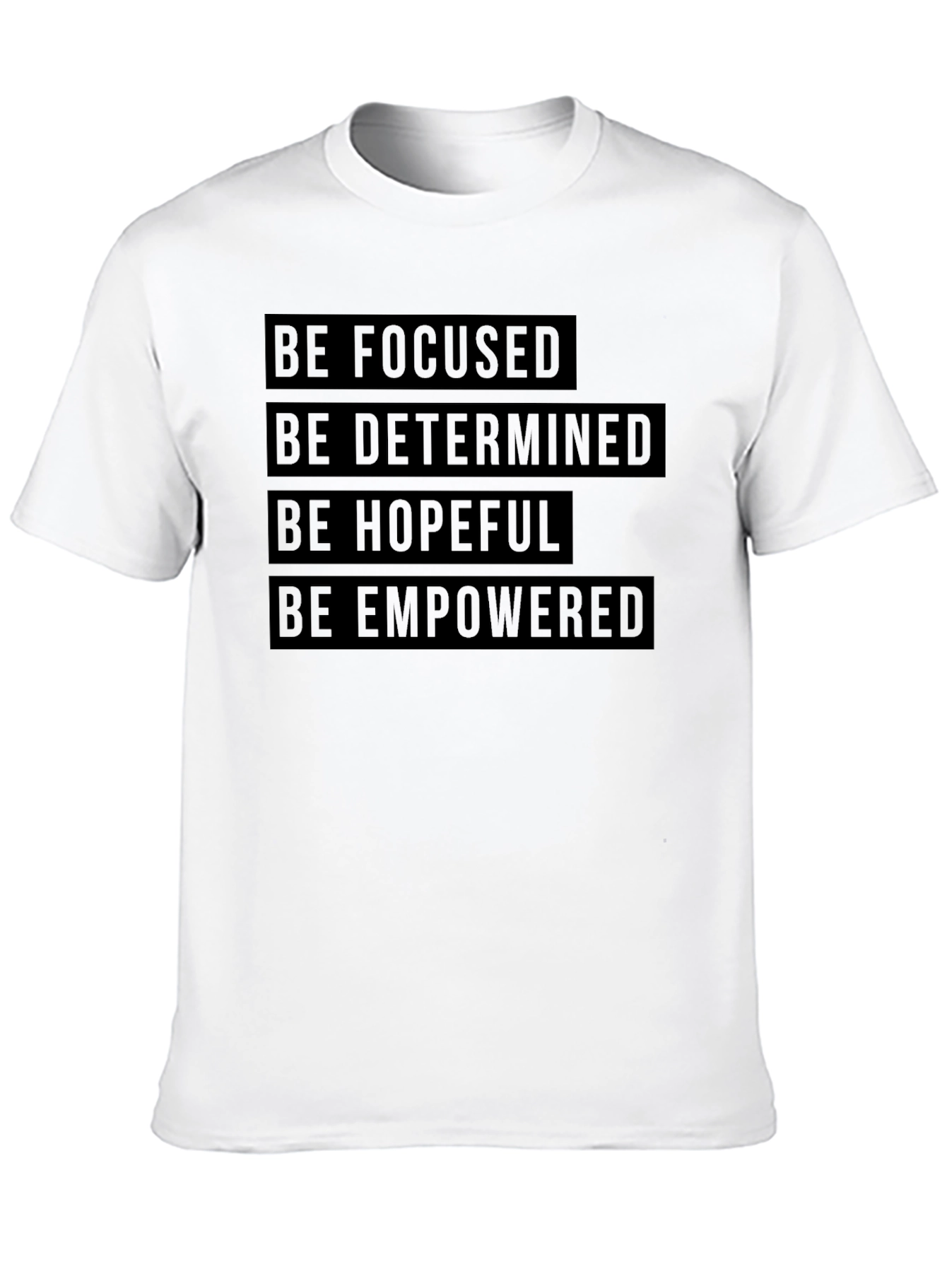 Motivational T-Shirt: Focused Determined Hopeful Empowered