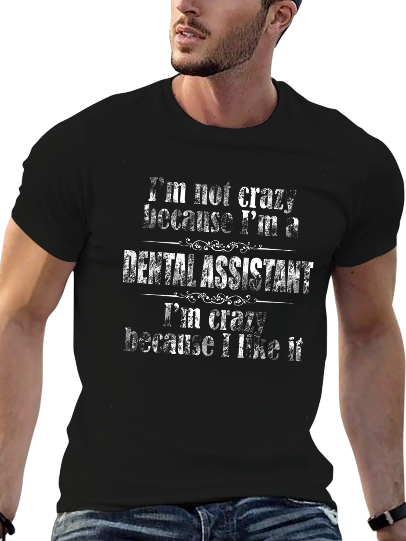 Dental Assistant Crazy Humor T-Shirt