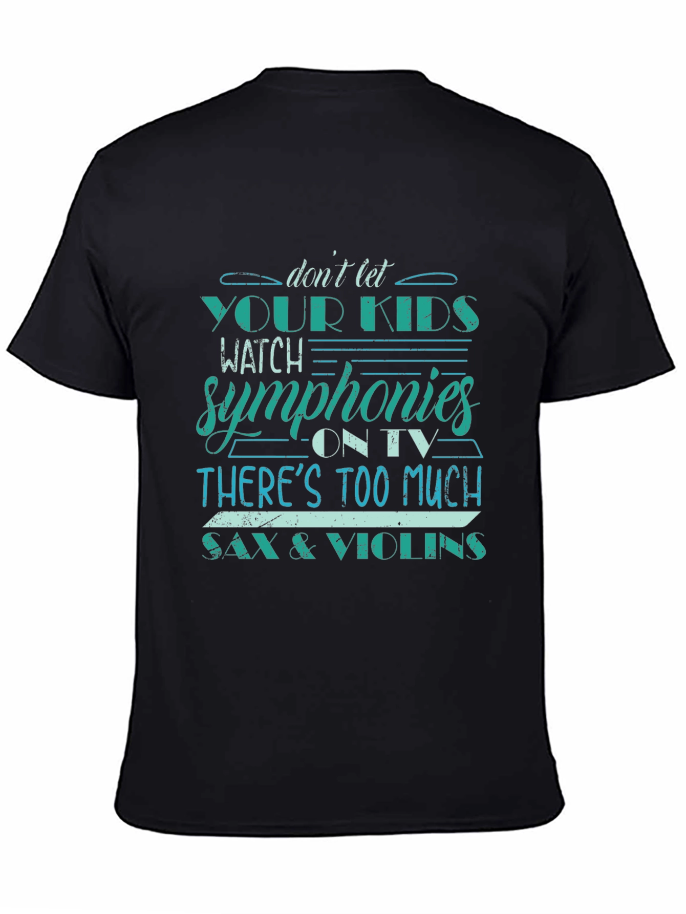 Symphonies Tee - Dont Let Your Kids Watch!