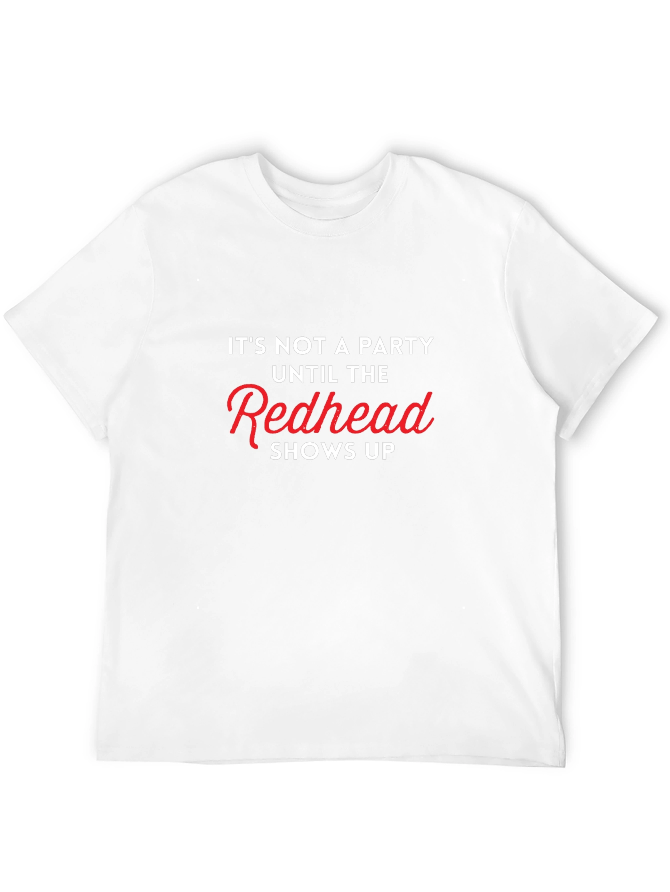 Redhead Party T-Shirt - Funny Graphic Tee