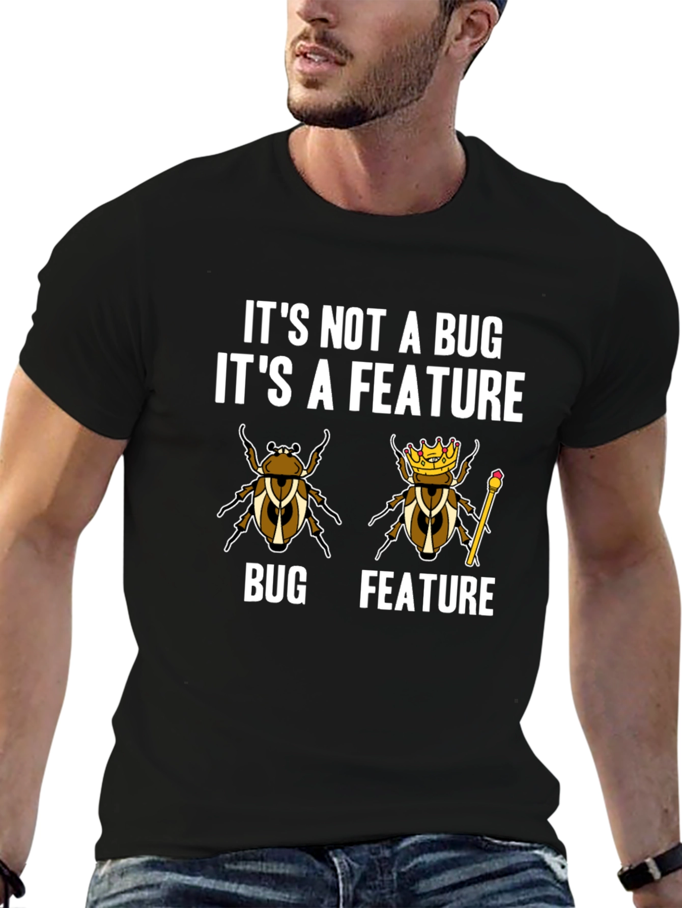 Its Not A Bug Its A Feature T-Shirt