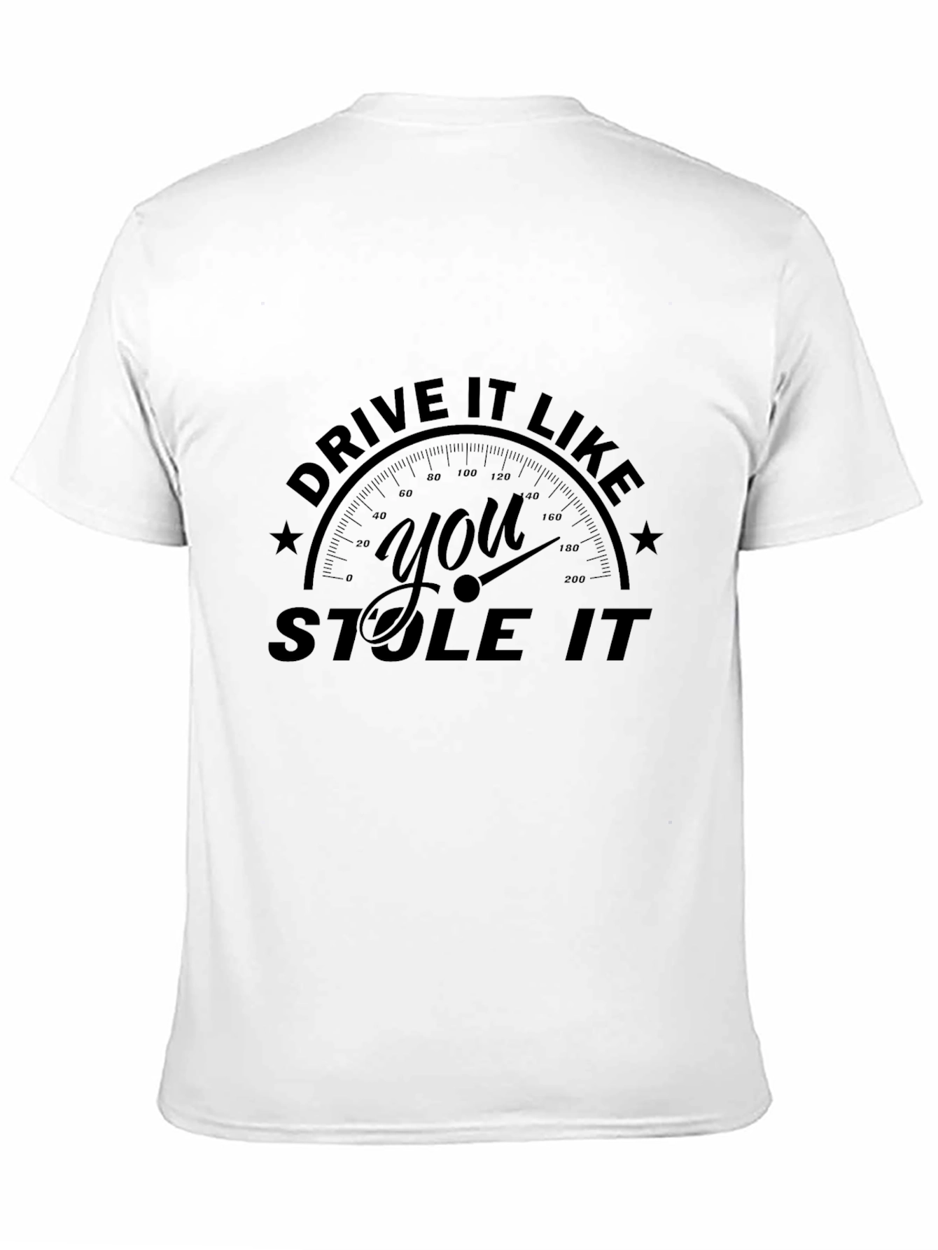 Drive It Like You Stole It T-Shirt