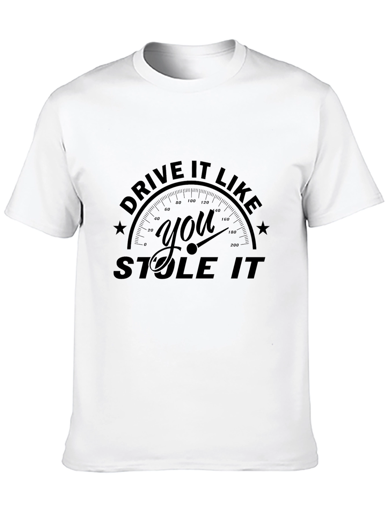 Drive It Like You Stole It T-Shirt