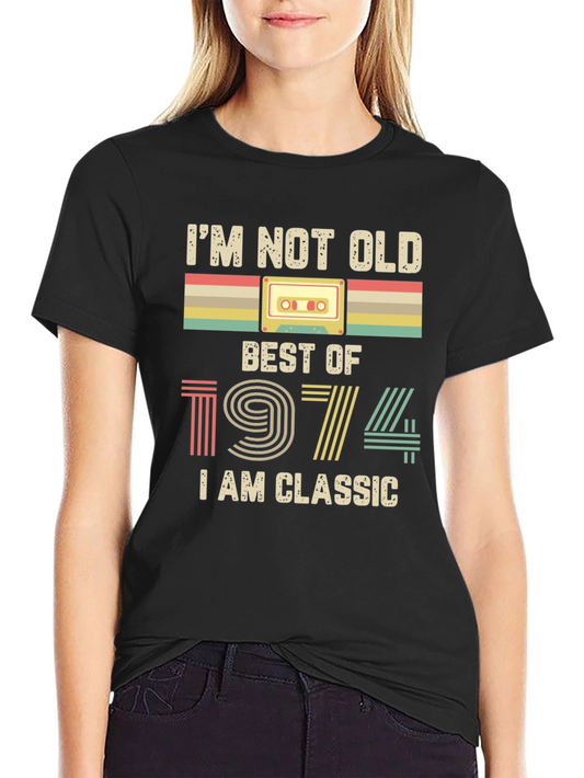 Im Not Old Best of 1974 Classic Tee