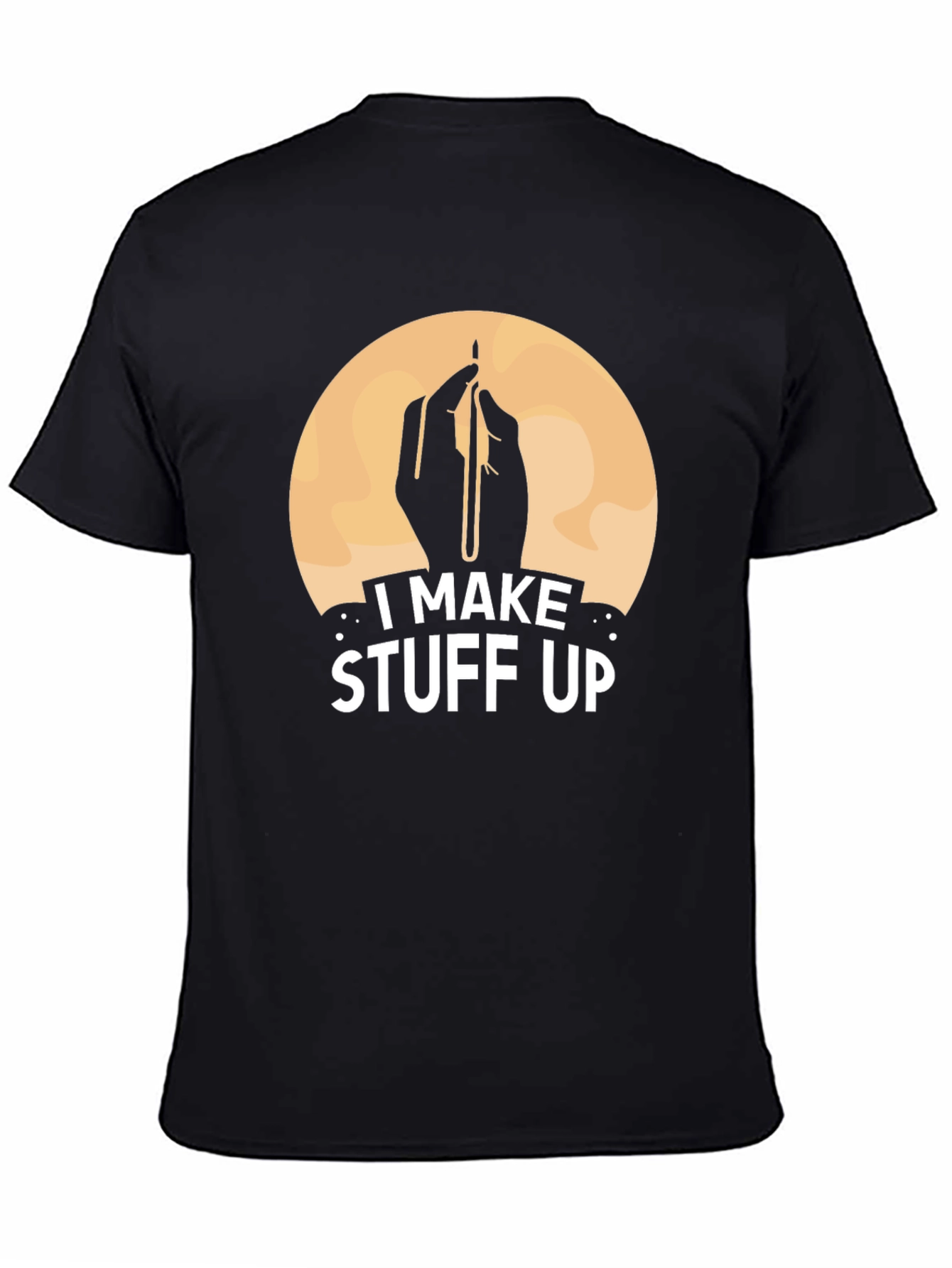 I Make Stuff Up T-Shirt - Funny Artist Tee