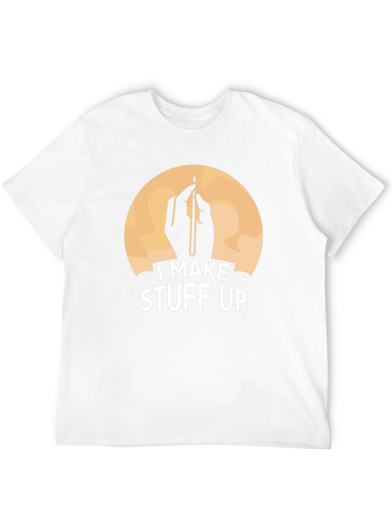 I Make Stuff Up T-Shirt - Funny Artist Tee