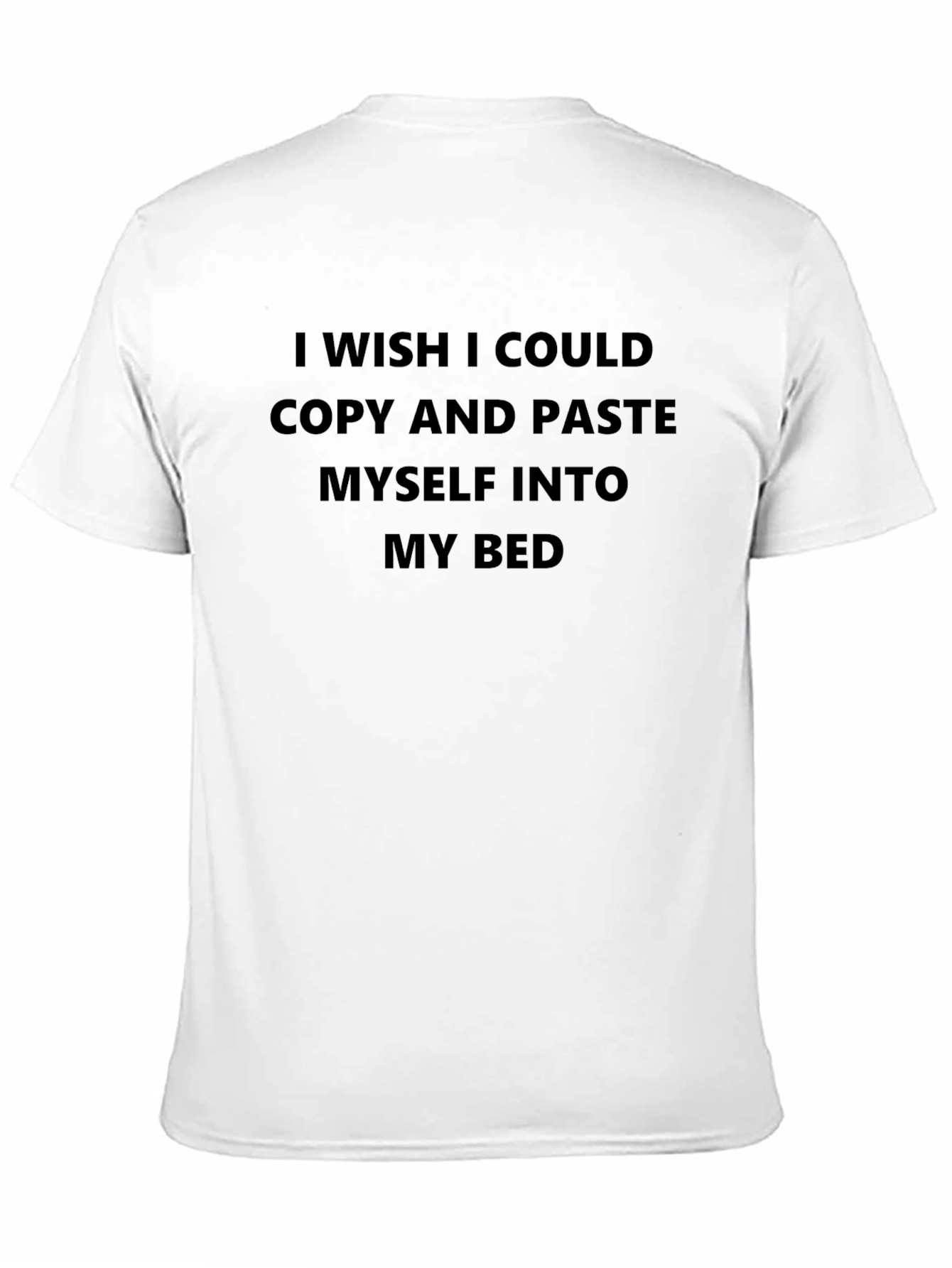 Wish I Could Copy and Paste T-Shirt