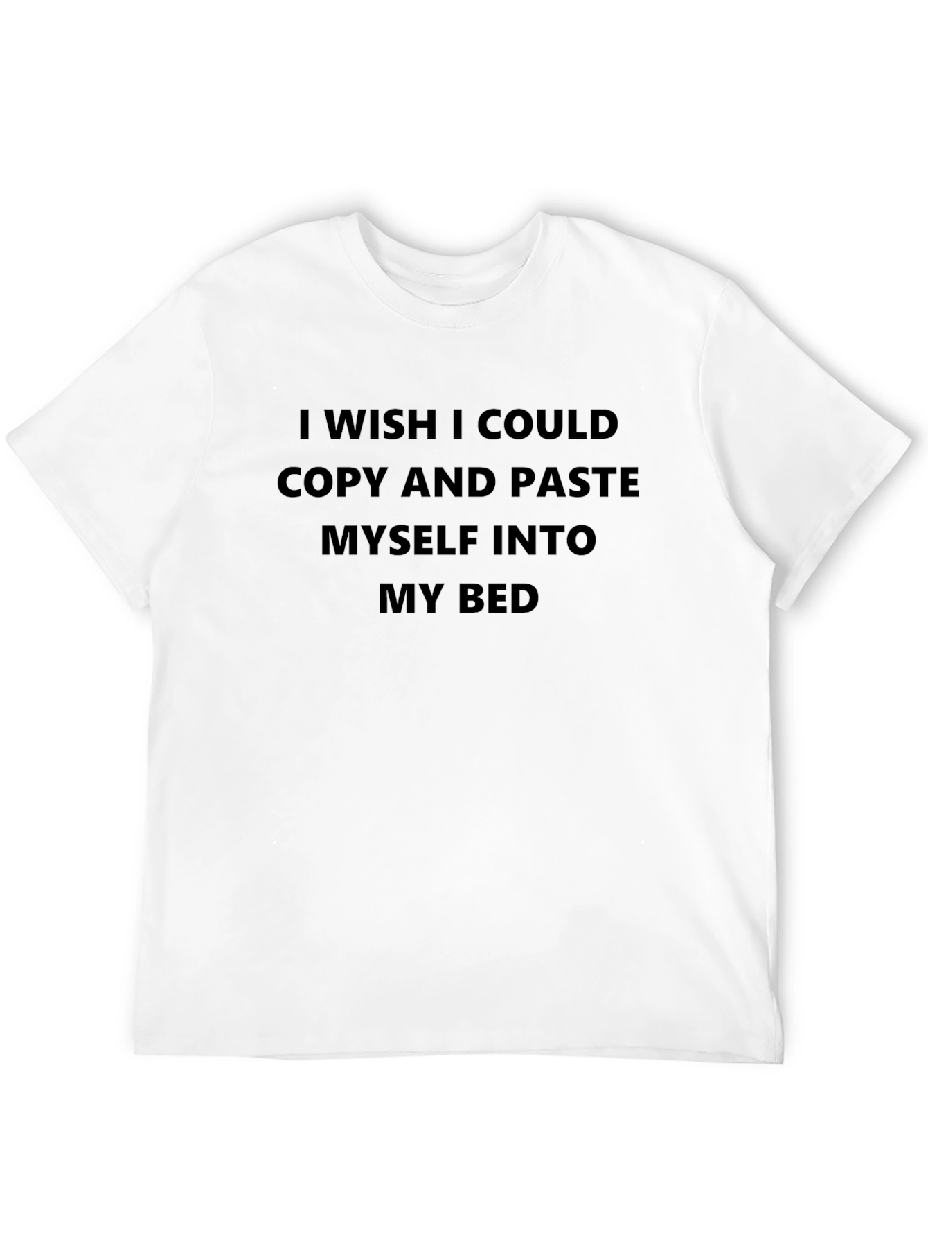 Wish I Could Copy and Paste T-Shirt