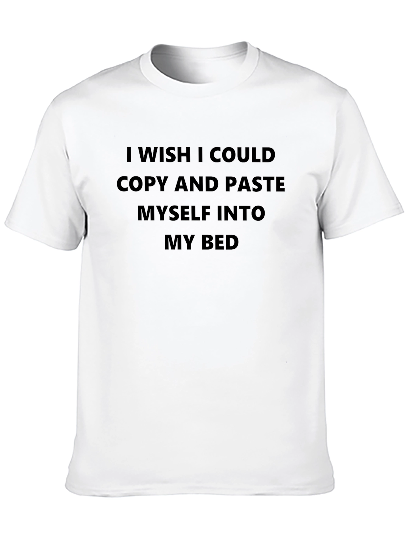 Wish I Could Copy and Paste T-Shirt