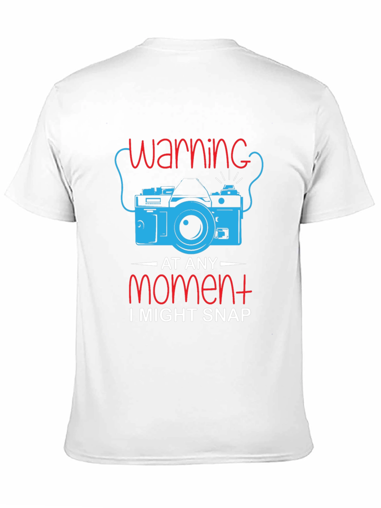 Warning I Might Snap T-Shirt