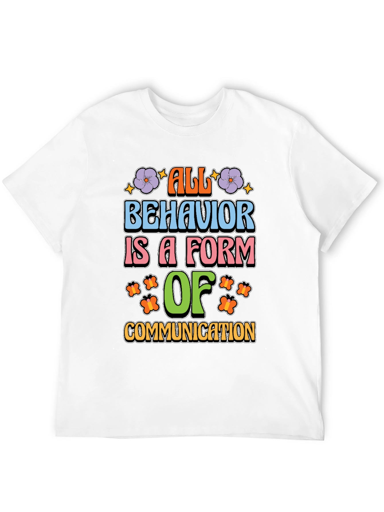 All Behavior is Communication Graphic Tee