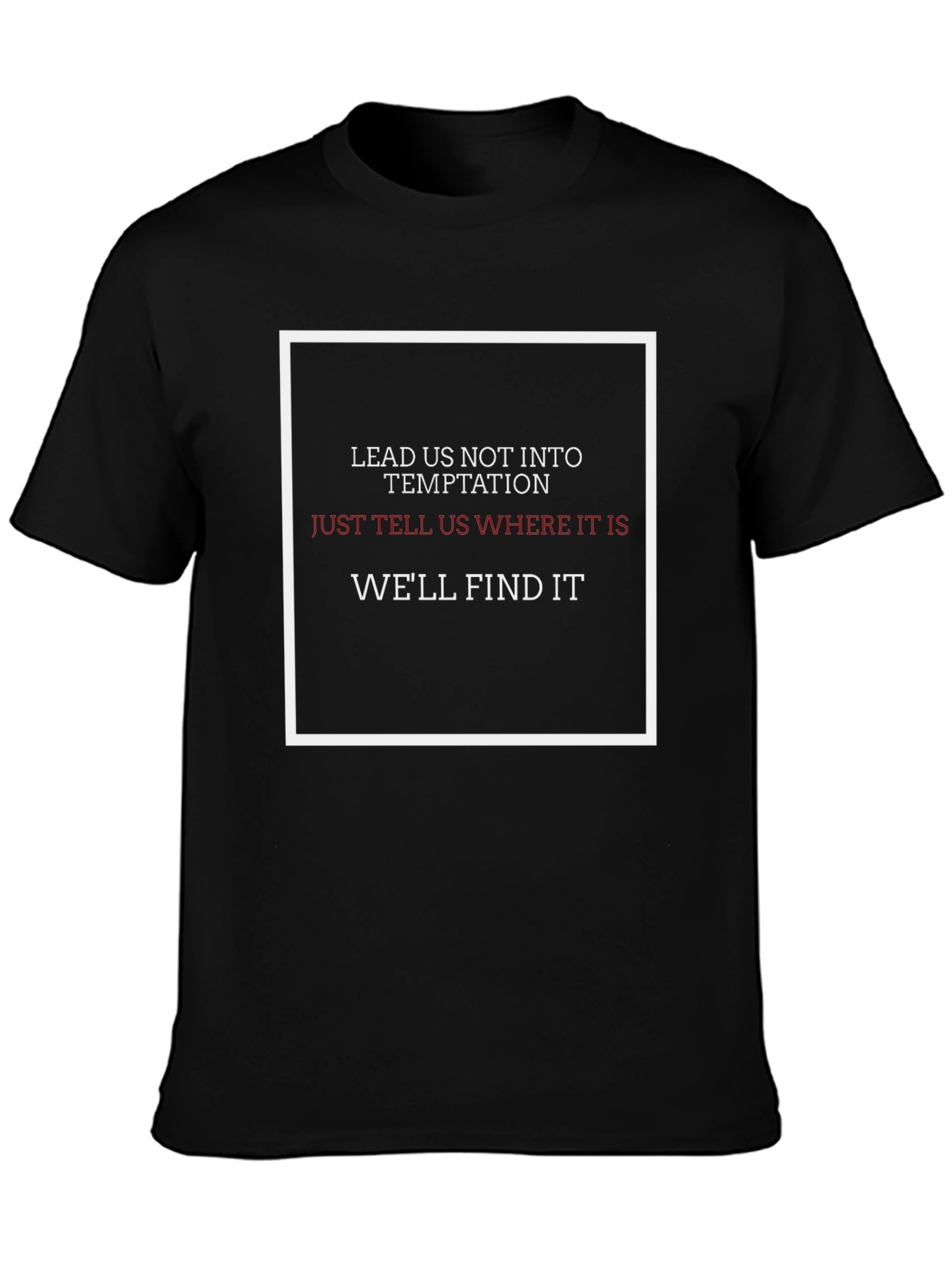 Temptation Find T-Shirt - Unique Graphic Tee