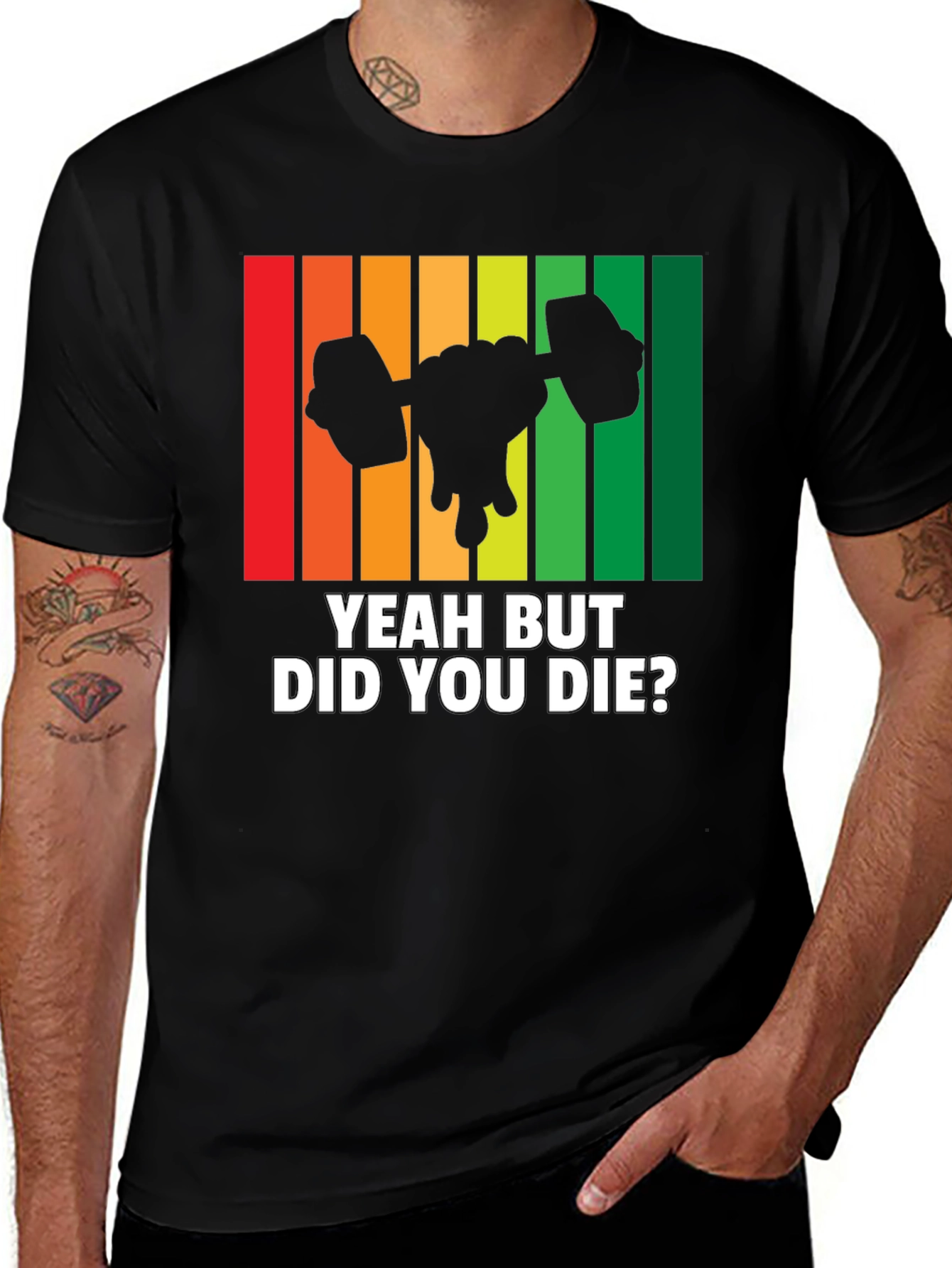 Yeah But Did You Die? Workout Gym T-Shirt