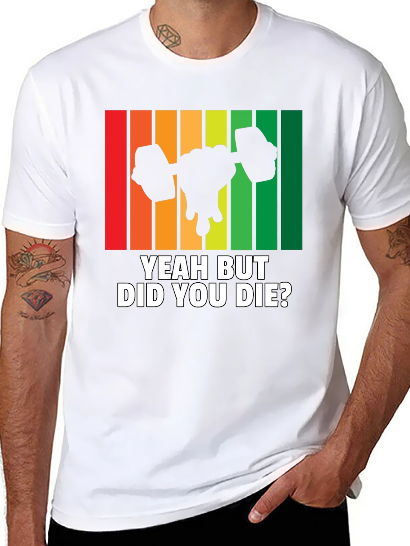 Yeah But Did You Die? Workout Gym T-Shirt