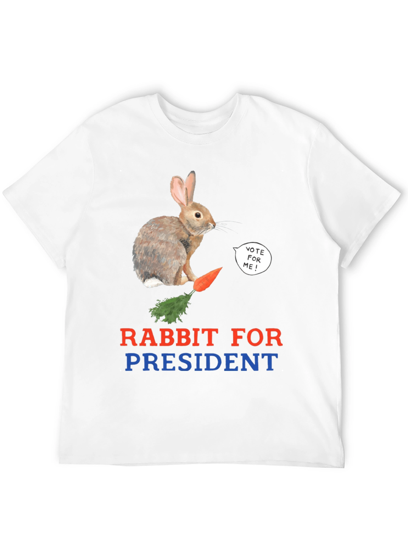 Rabbit for President T-Shirt - Vote Now!