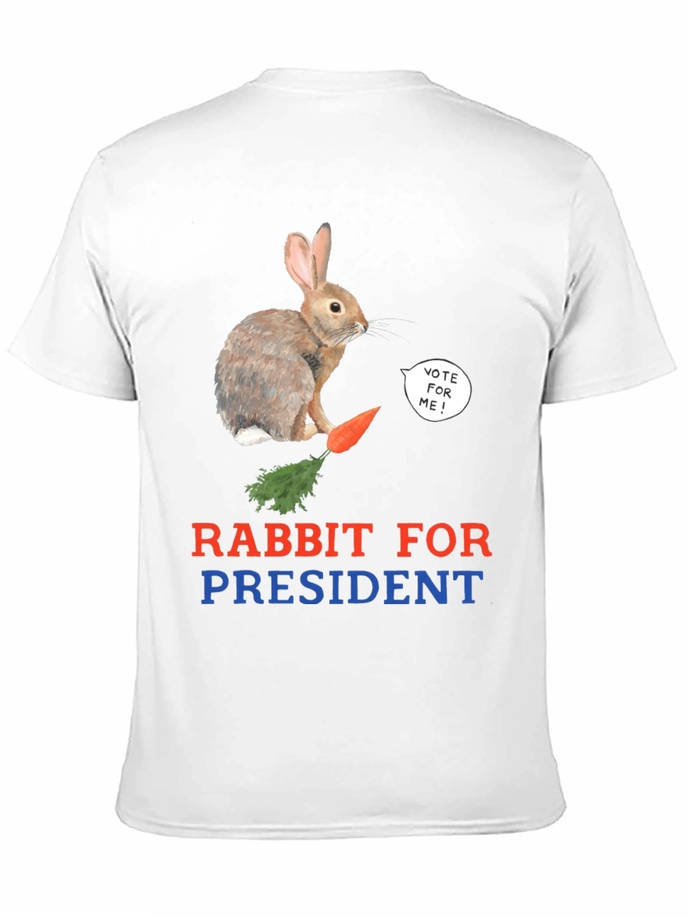 Rabbit for President T-Shirt - Vote Now!
