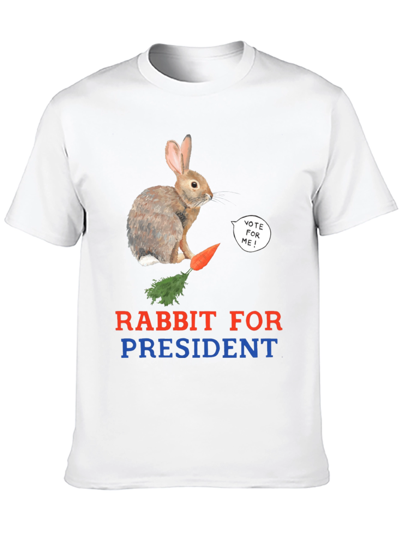 Rabbit for President T-Shirt - Vote Now!