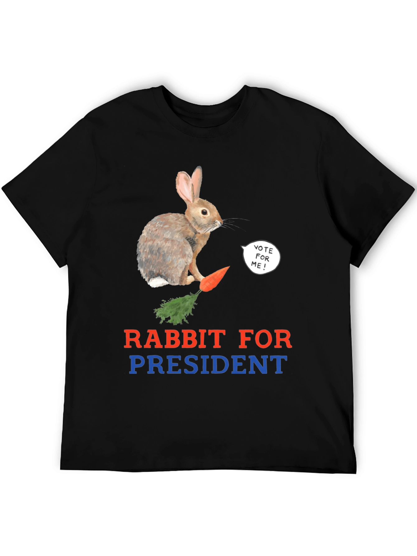 Rabbit for President T-Shirt - Vote Now!