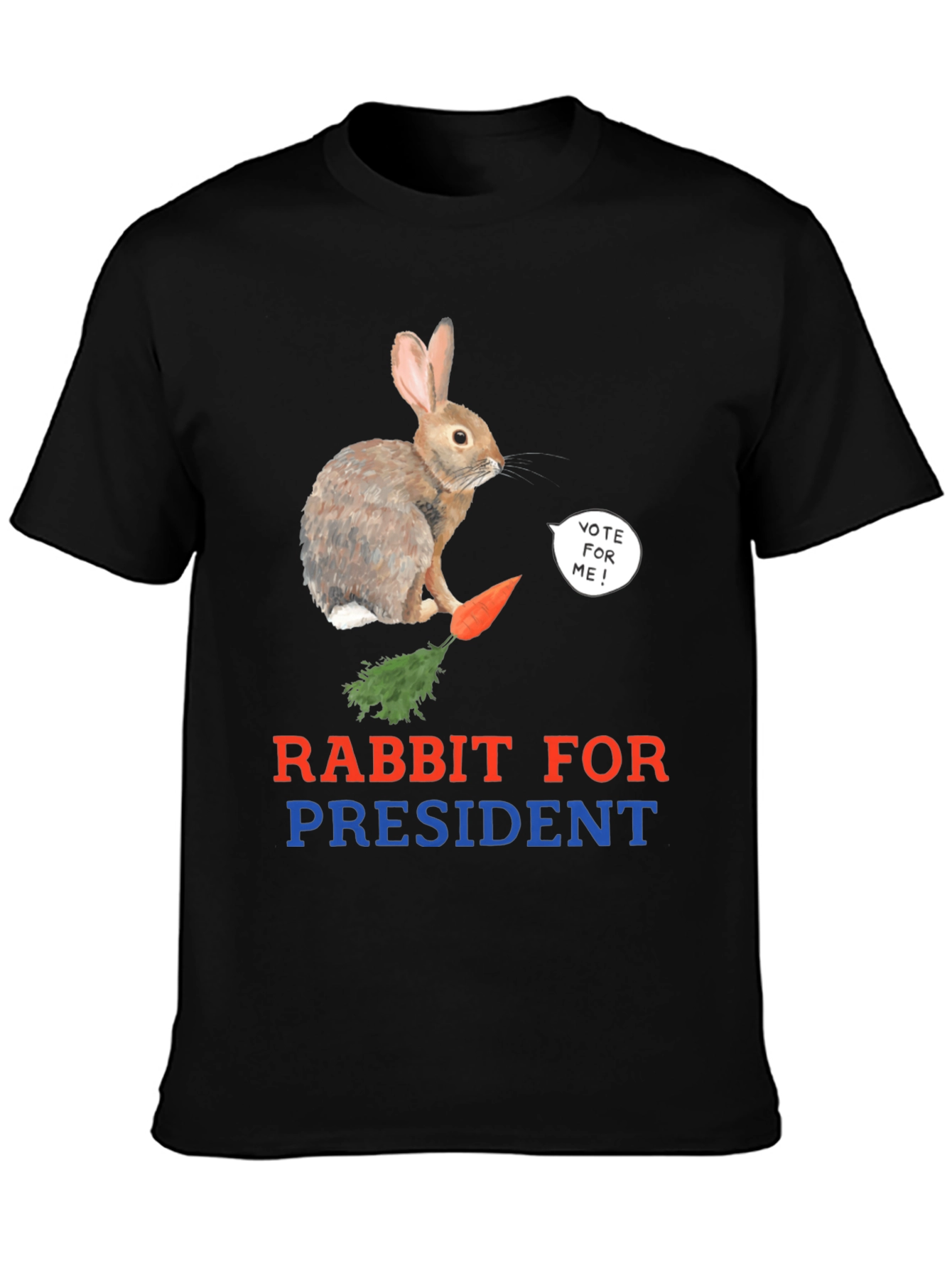Rabbit for President T-Shirt - Vote Now!