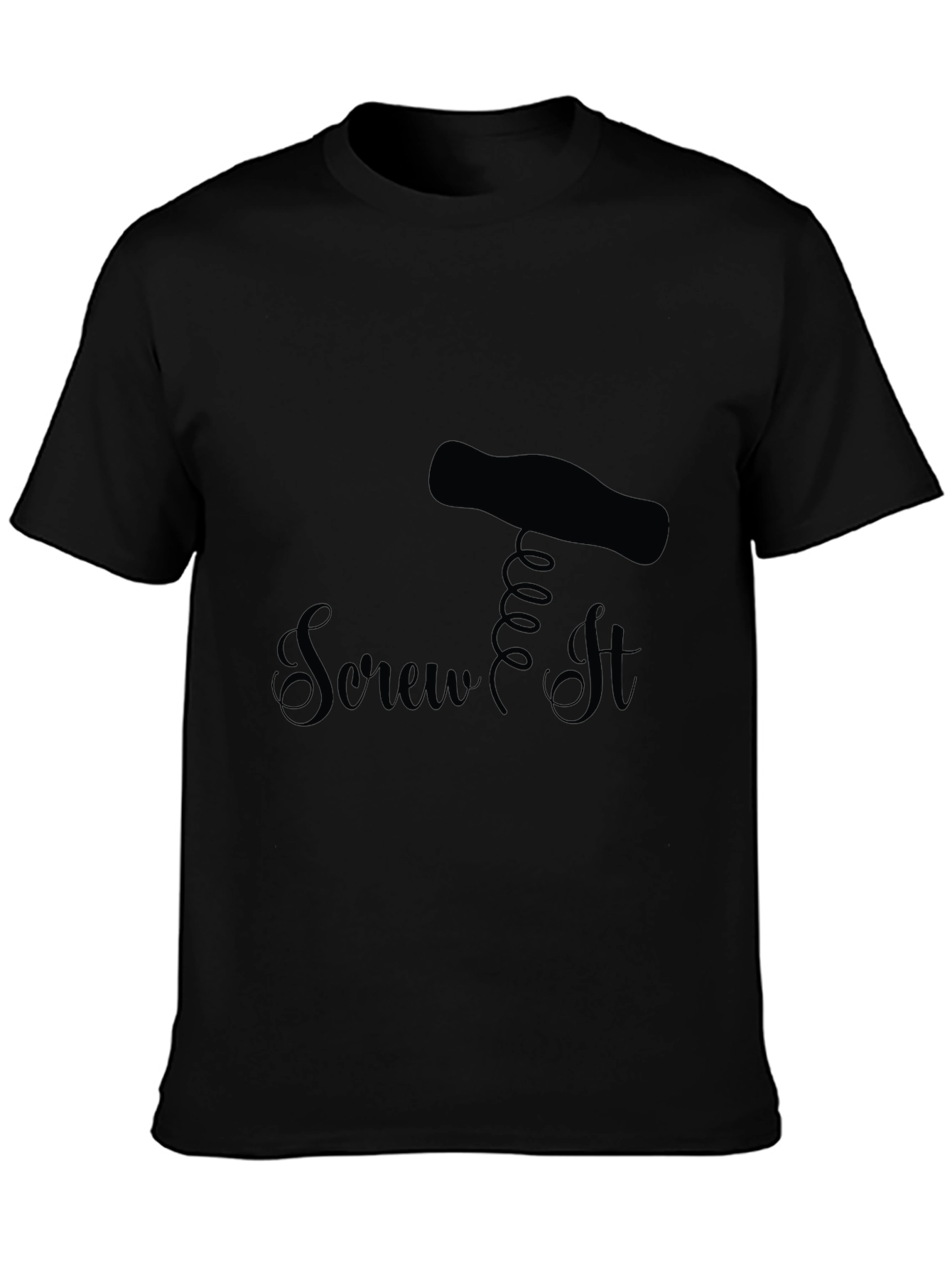 Screw It - Funny Black T-Shirt Novelty