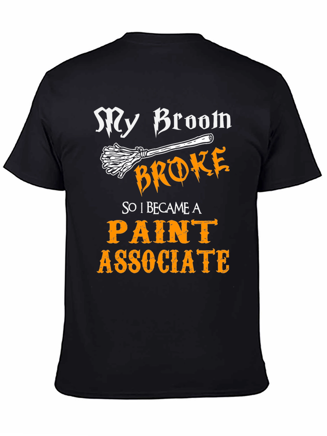 My Broom Broke T-Shirt - Paint Associate Tee