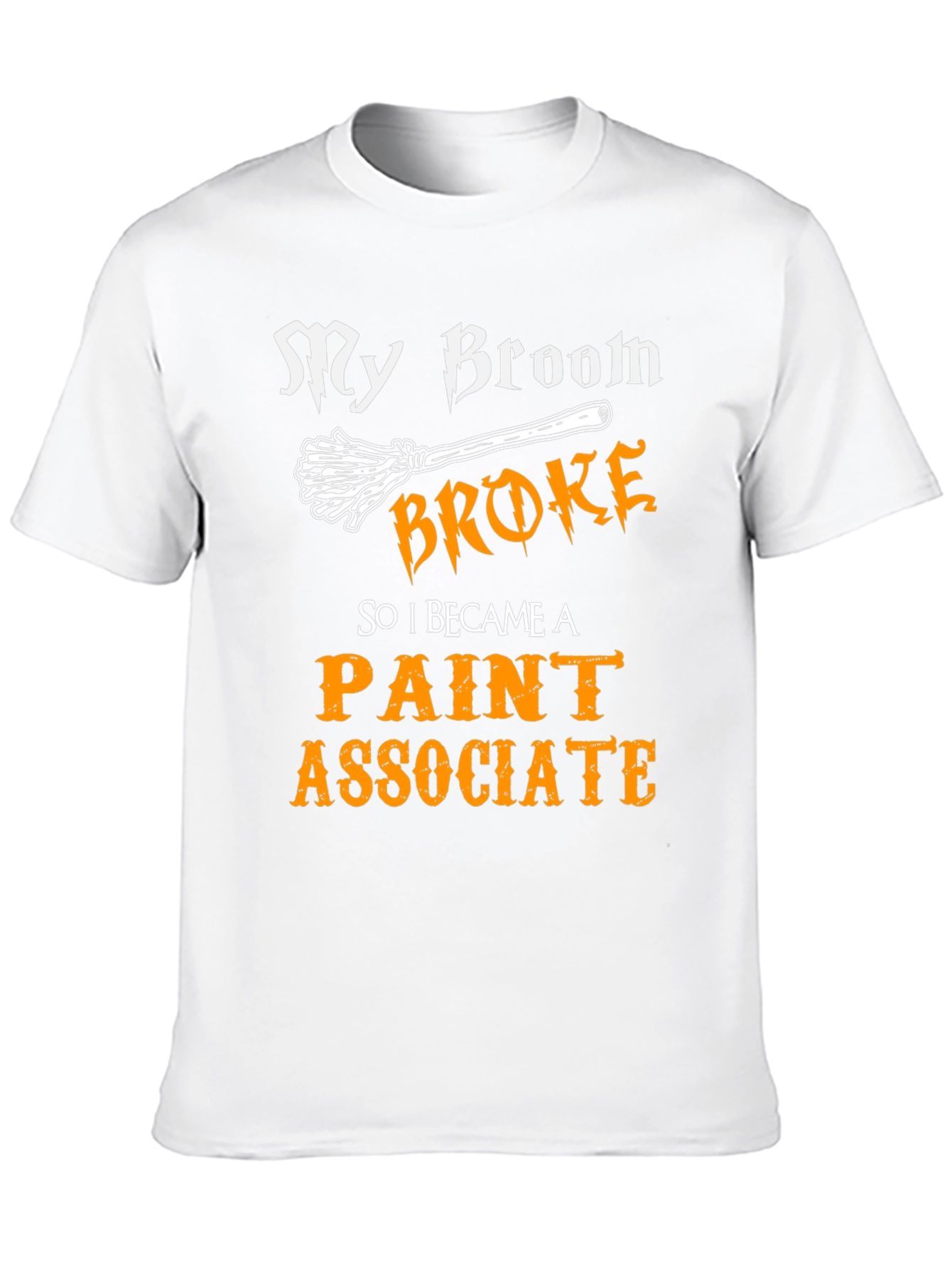 My Broom Broke T-Shirt - Paint Associate Tee