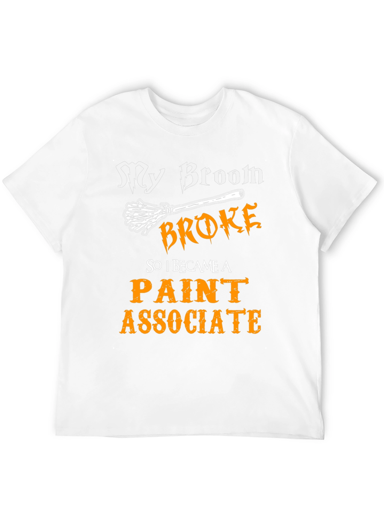 My Broom Broke T-Shirt - Paint Associate Tee