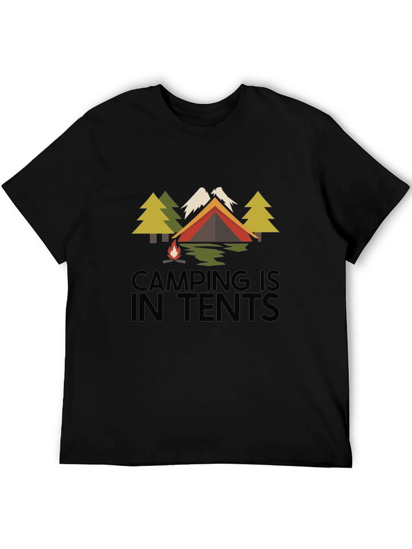 Camping is in Tents Graphic Tee