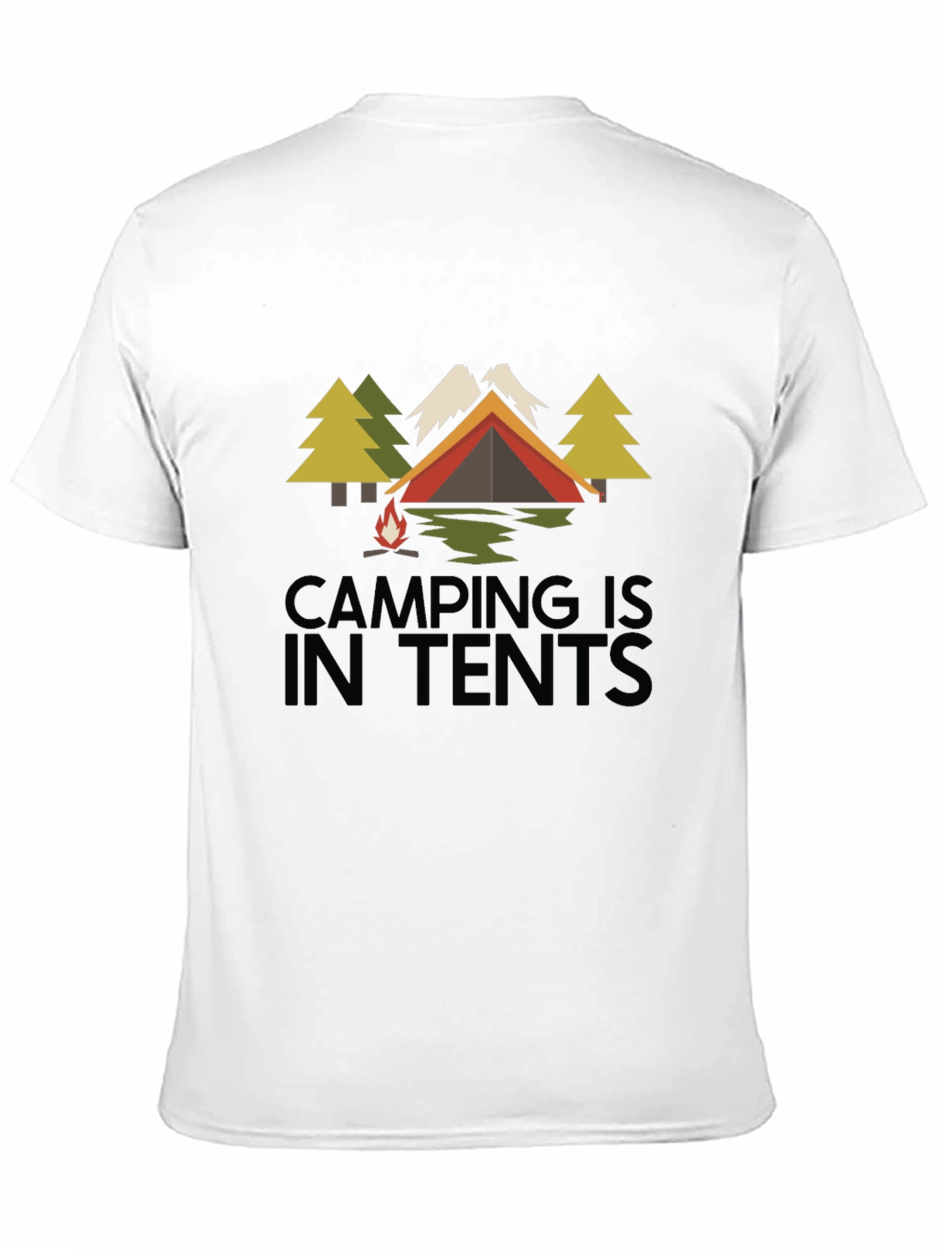 Camping is in Tents Graphic Tee