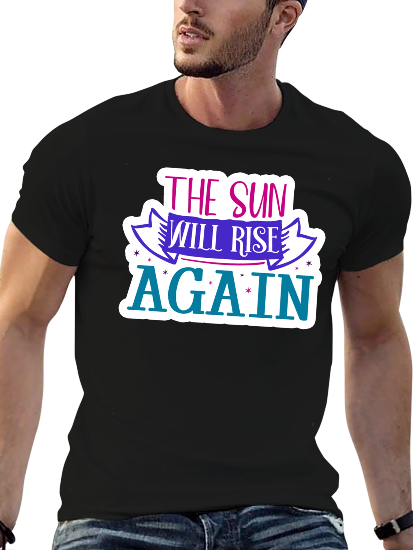 The Sun Will Rise Again T-Shirt - Optimistic Design
